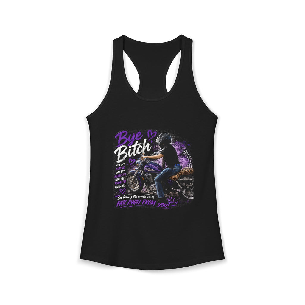 Bye Bitch Motorcycle Women's Ideal Racerback Tank