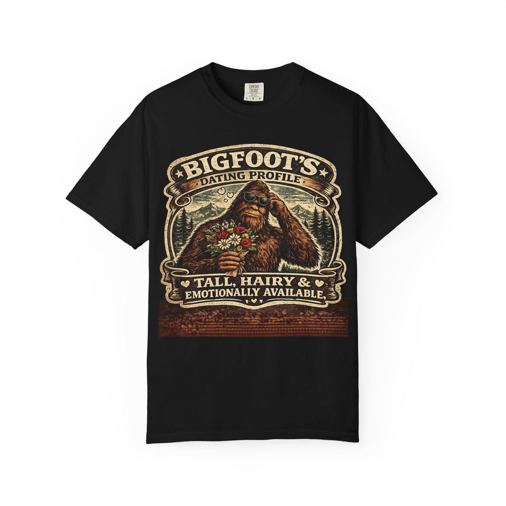 Bigfoot's Dating Profile Tall Hairy & Emotionally Available T-shirt