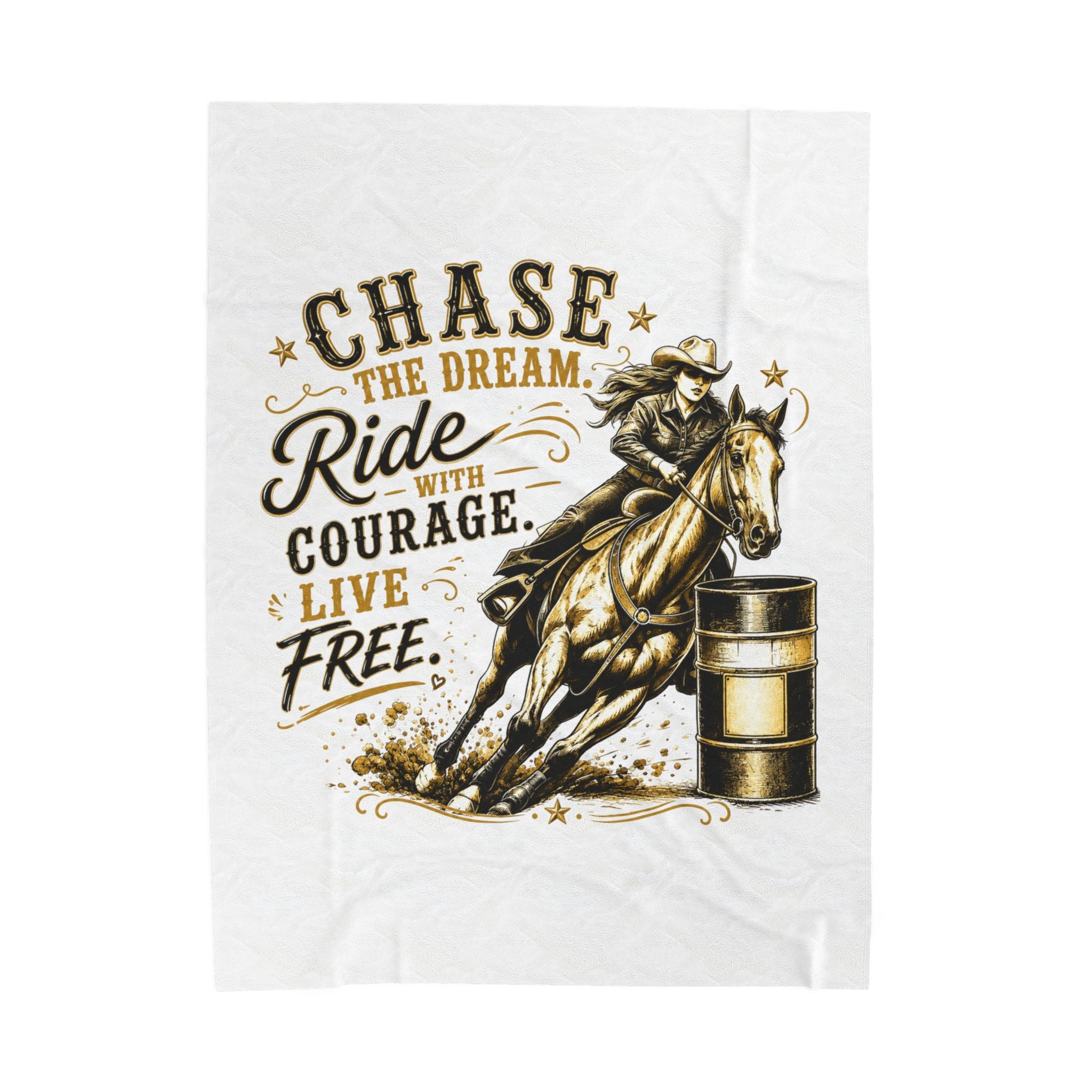 "Chase the Dream. Ride with Courage. Live Free." — (Gold) Barrel Racing Velveteen Plush Blanket