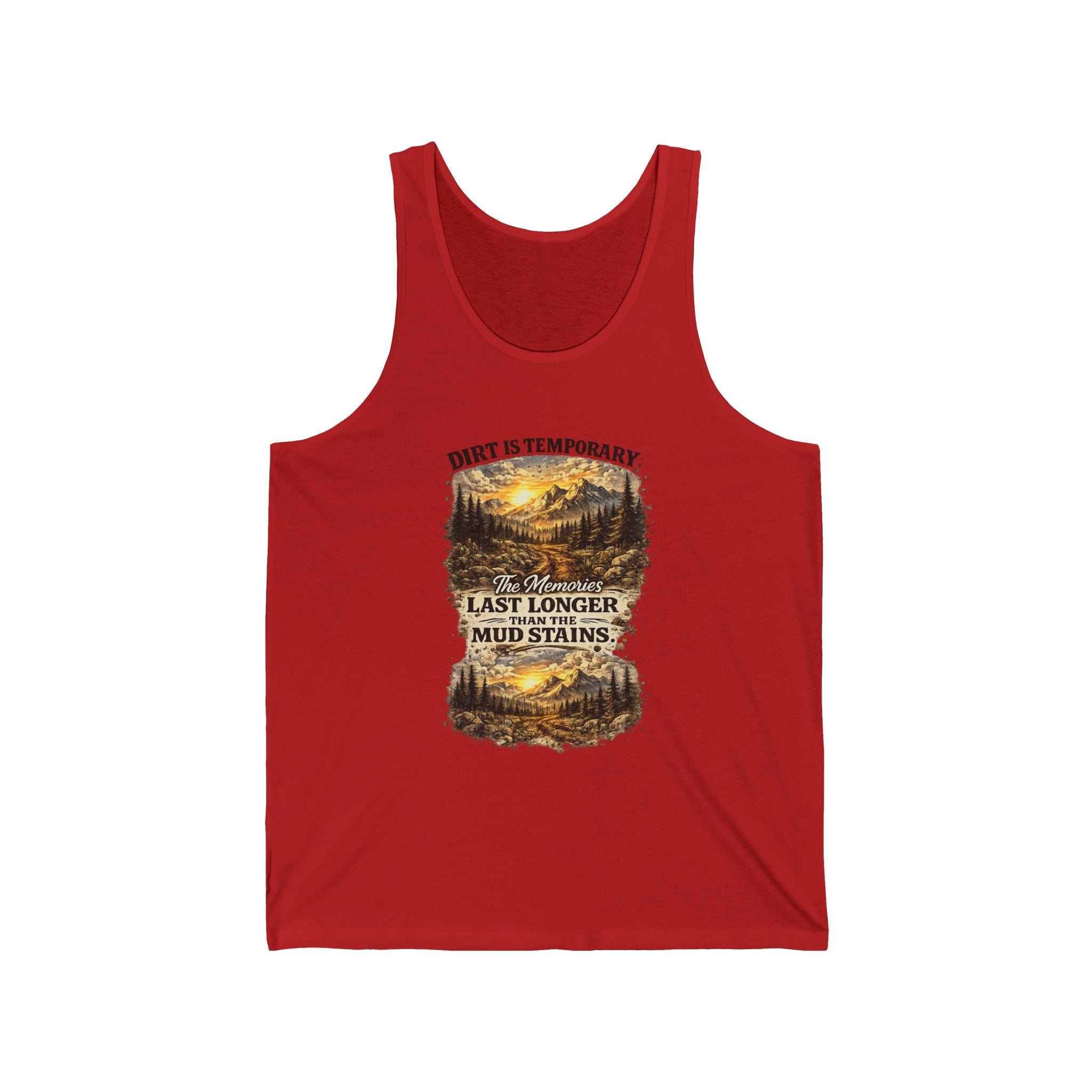 "Dirt Is Temporary, Mud Stains Last Longer" Off-Road Adventure Graphic Tank - Tank Top