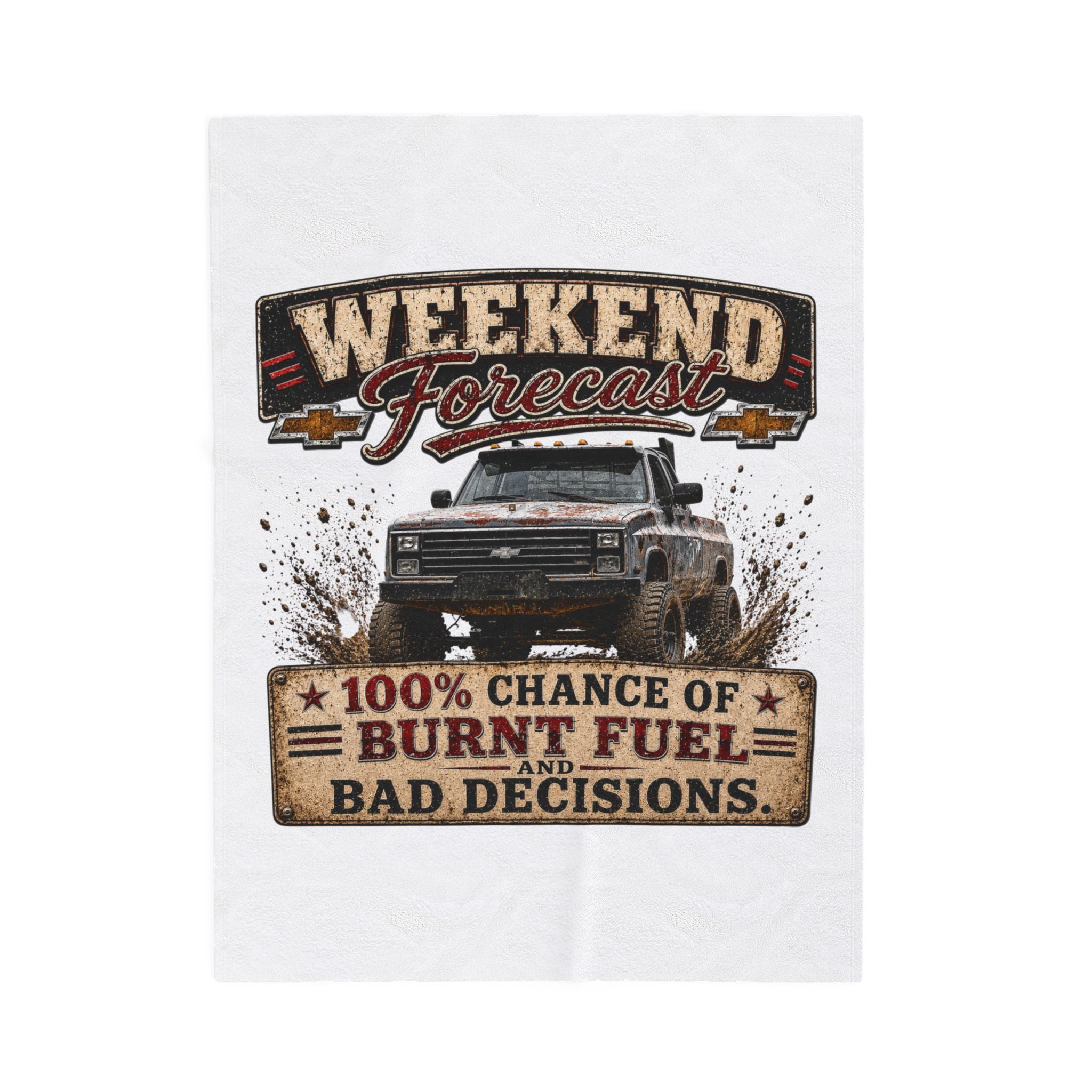 "Weekend Forecast: 100% Chance of Burnt Fuel and Bad Decisions" Truck Design — Plush Blanket