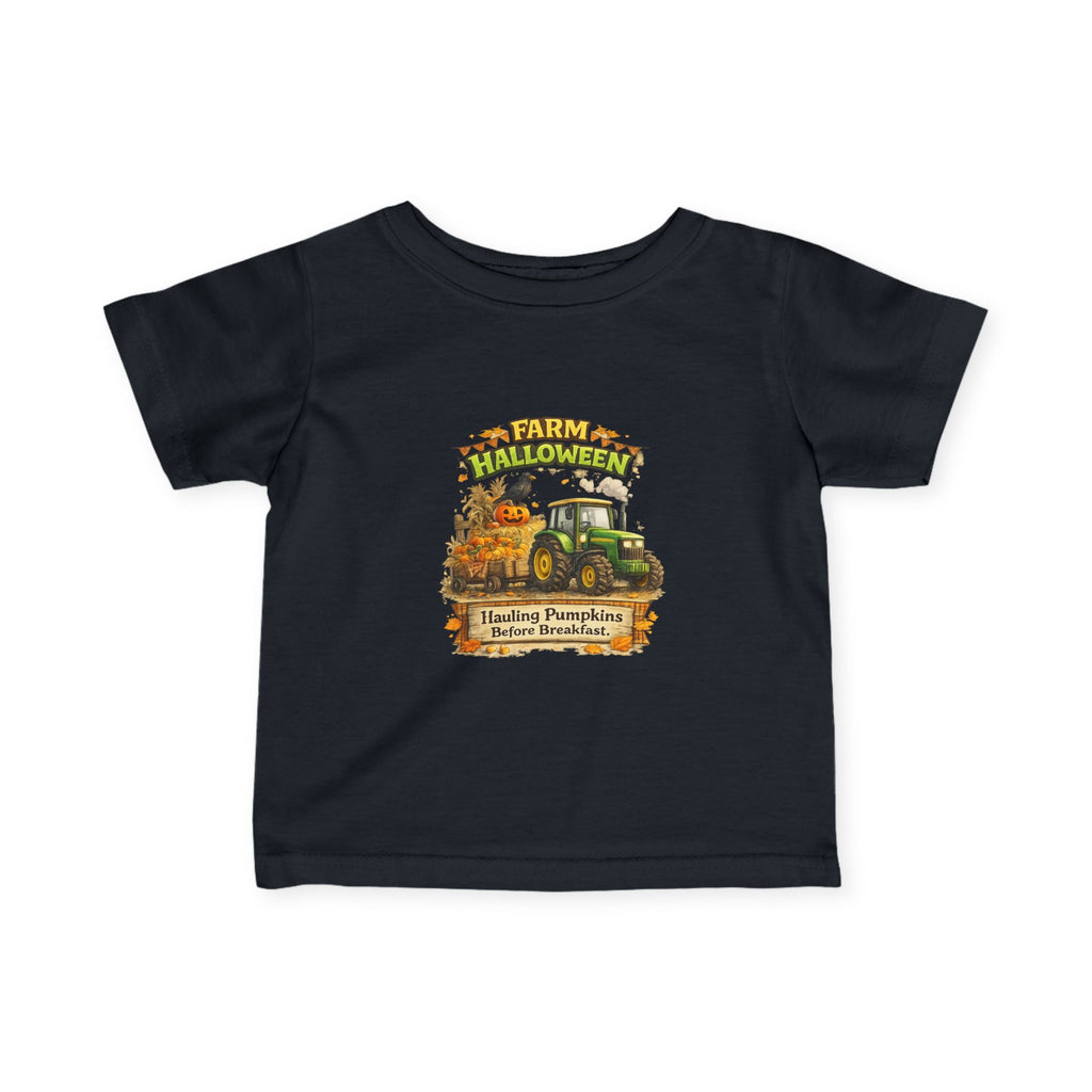 Farm Halloween Tractor Pumpkin Patch "Hauling Pumpkins Before Breakfast" — Infant Tee