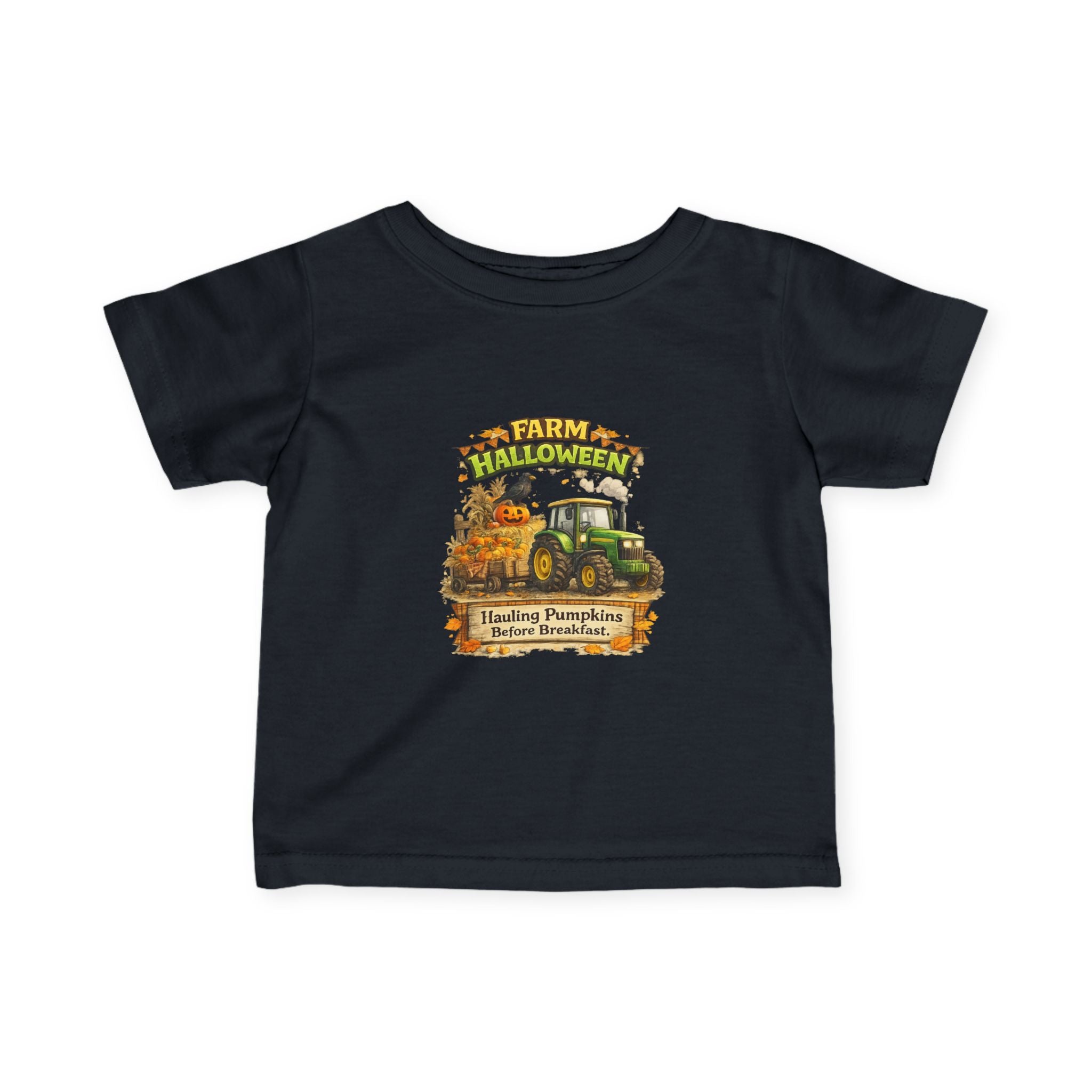 Farm Halloween Tractor Pumpkin Patch "Hauling Pumpkins Before Breakfast" — Infant Tee