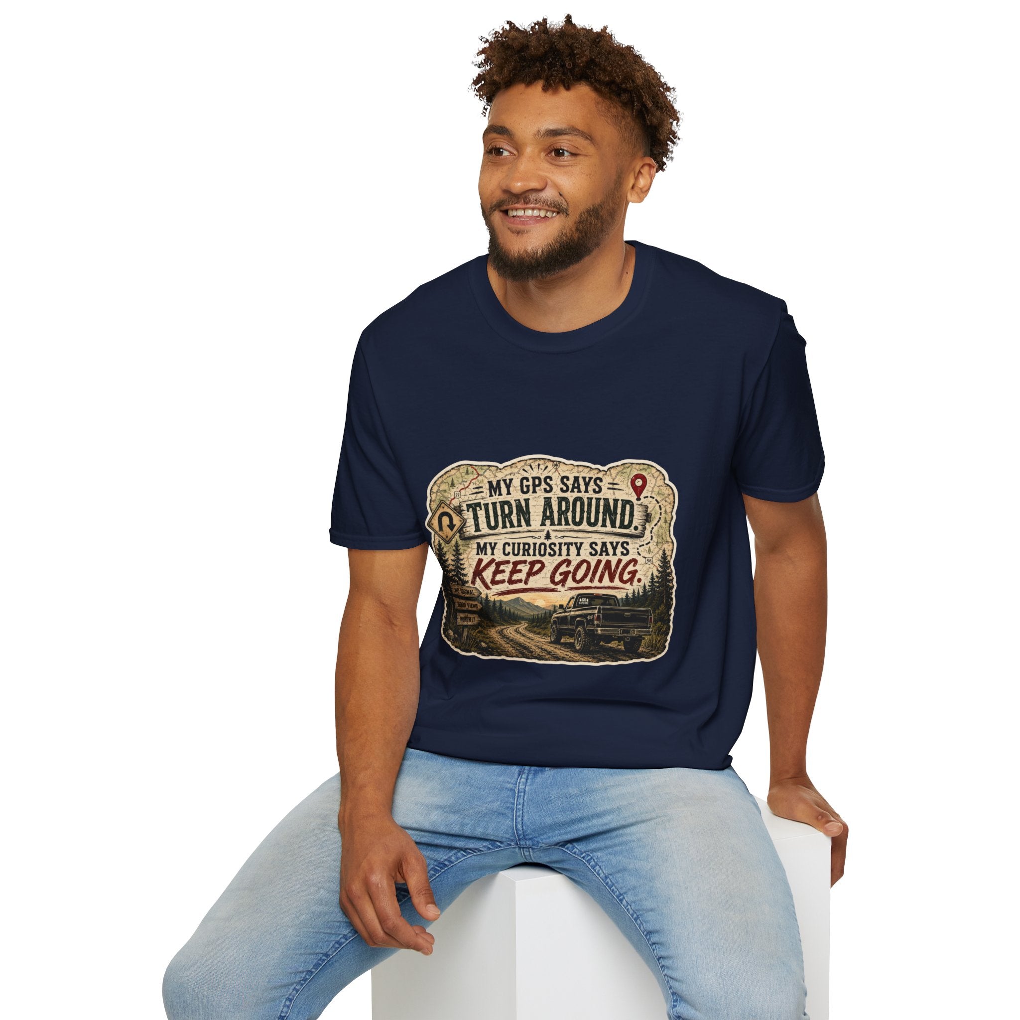 Adventure T‑Shirt — “My GPS Says Turn Around, My Curiosity Says Keep Going”