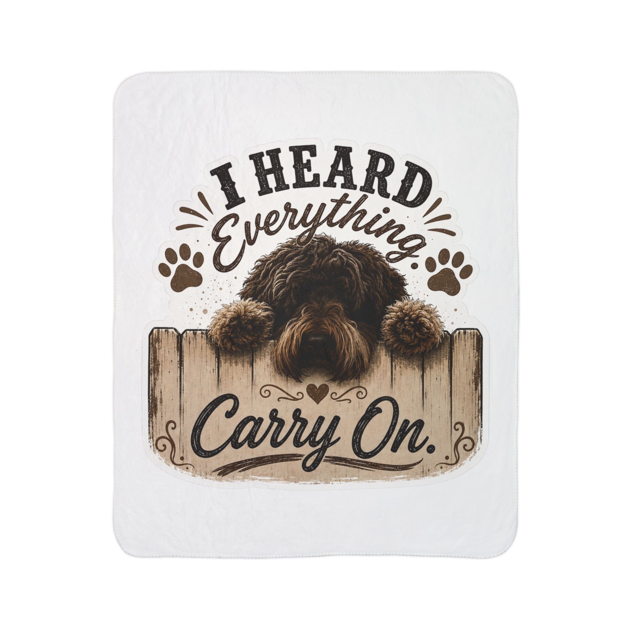 Fleece Sherpa Blanket — "I Heard Everything, Carry On" Dog Throw