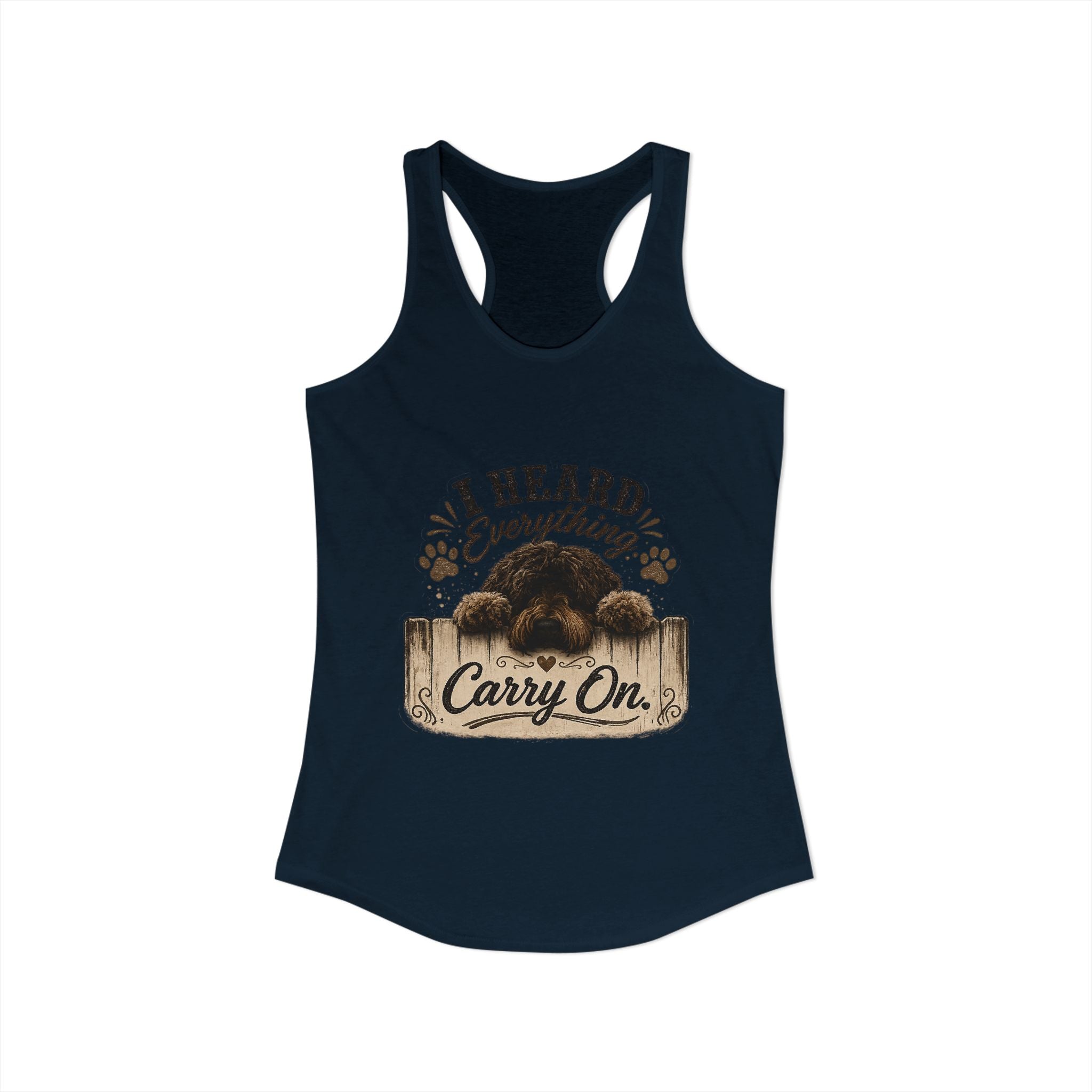 I Heard Everything Carry On Women's Ideal Racerback Tank