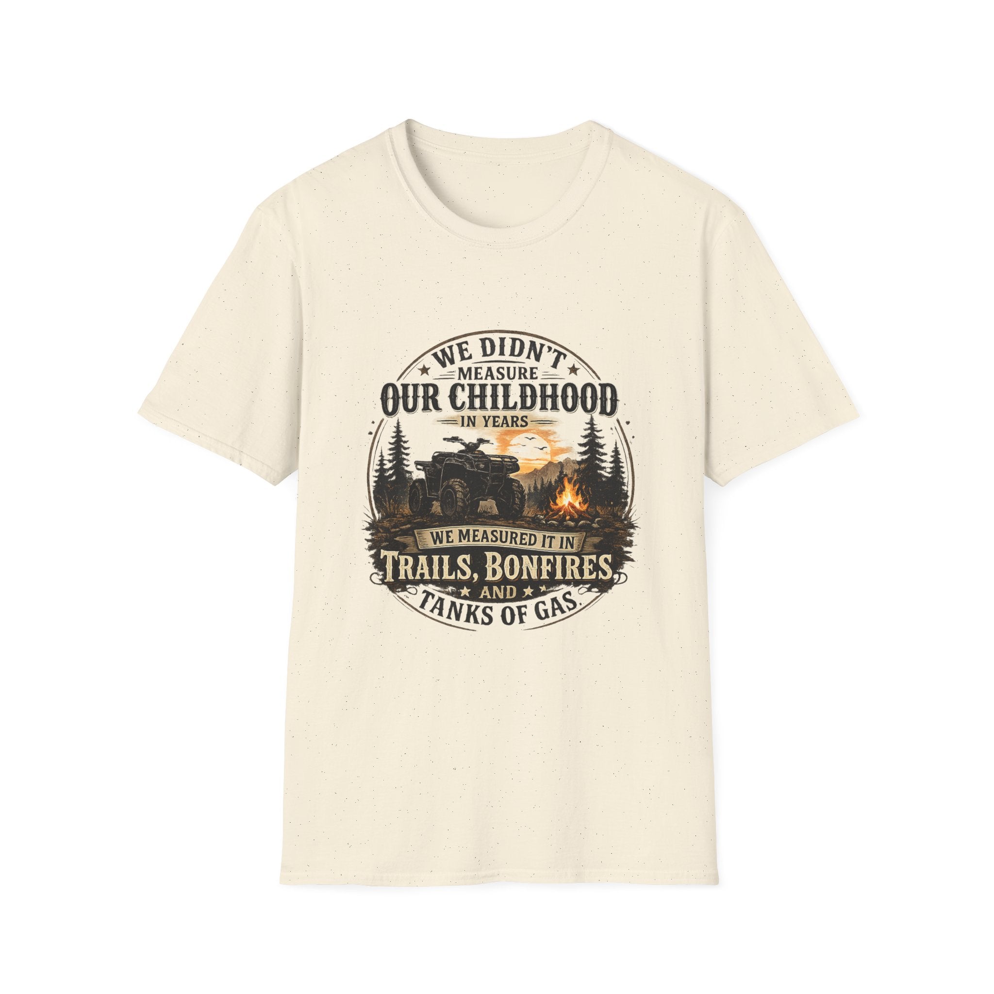 “We Didn’t Measure Our Childhood in Years” ATV Trails & Bonfires Retro Tee — T‑Shirt