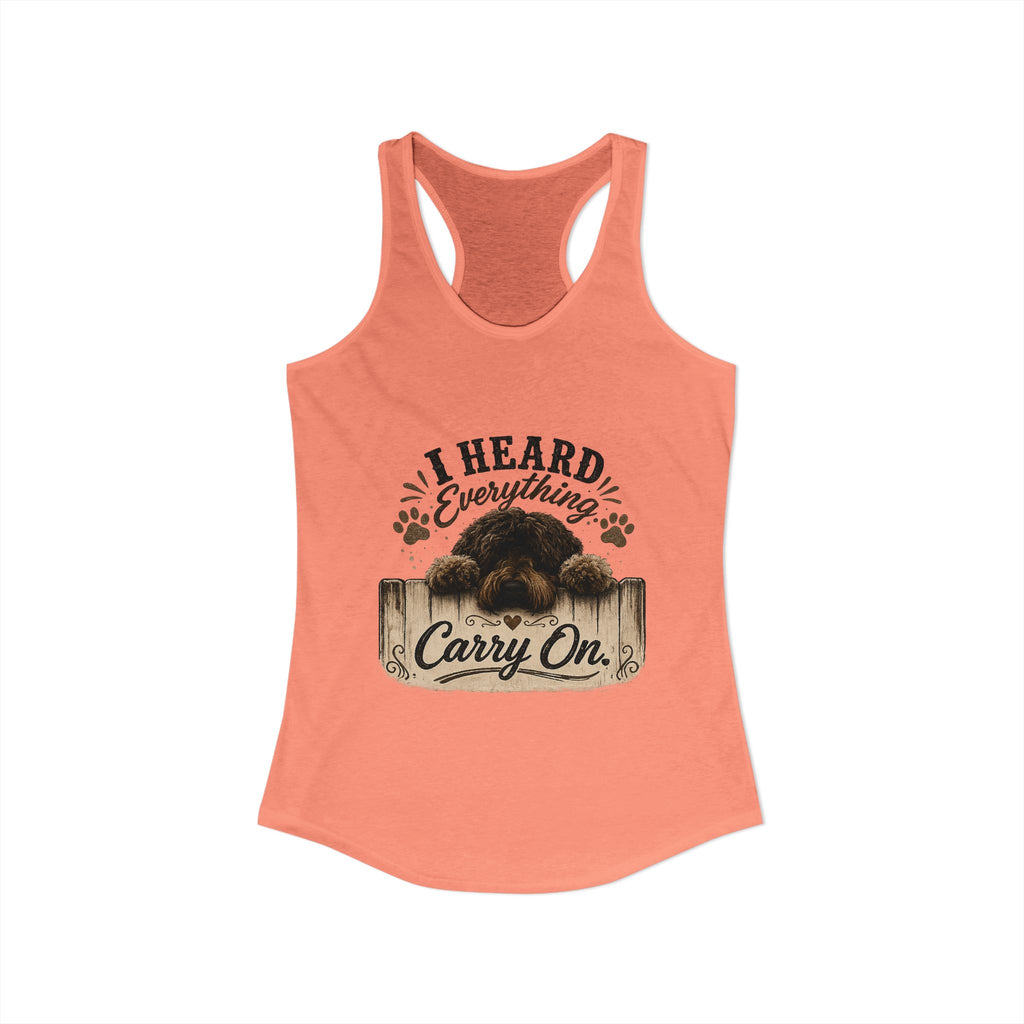 I Heard Everything Carry On Women's Ideal Racerback Tank