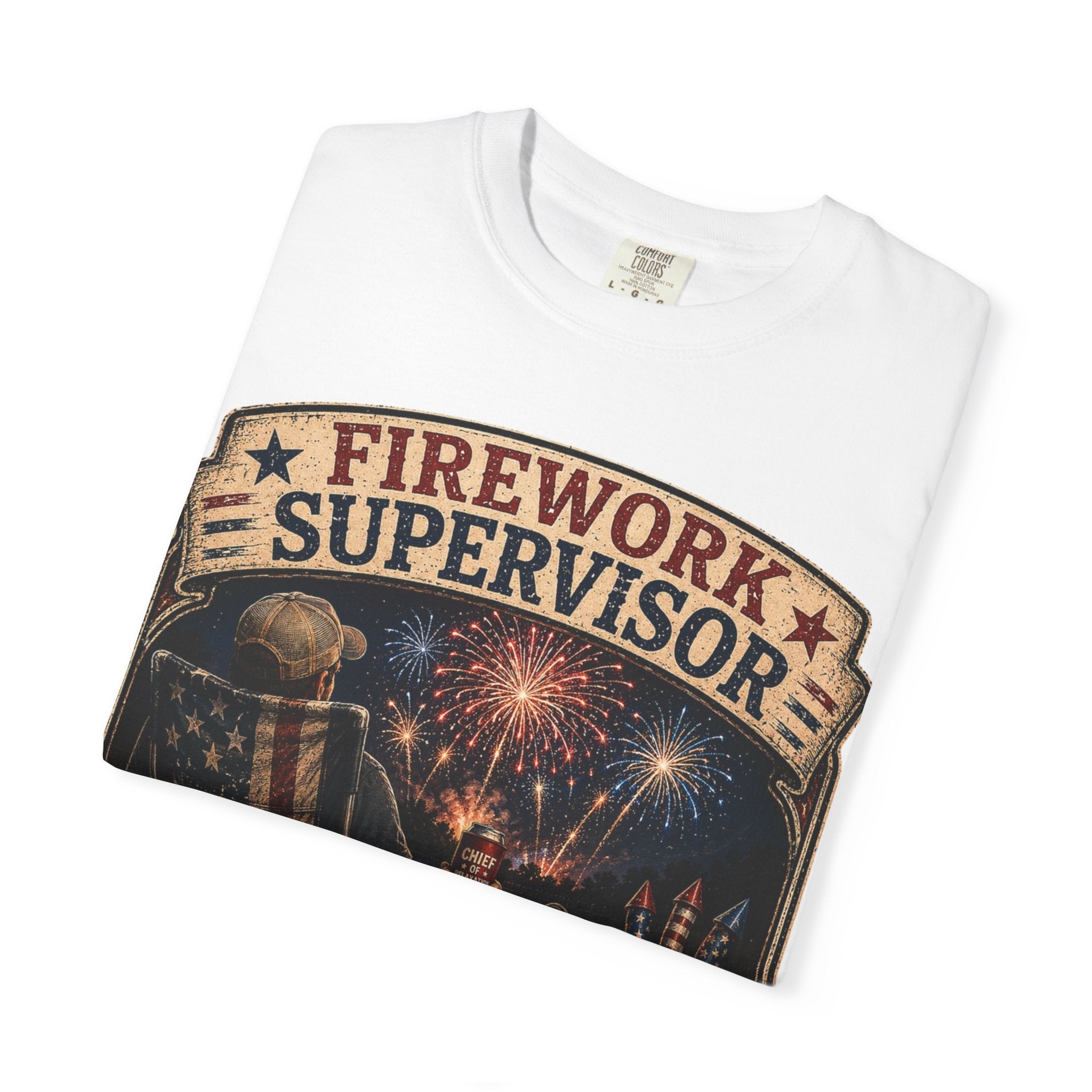 Firework Supervisor T-Shirt — “I’m Not Lighting Them, I’m Supervising” Patriotic Tee