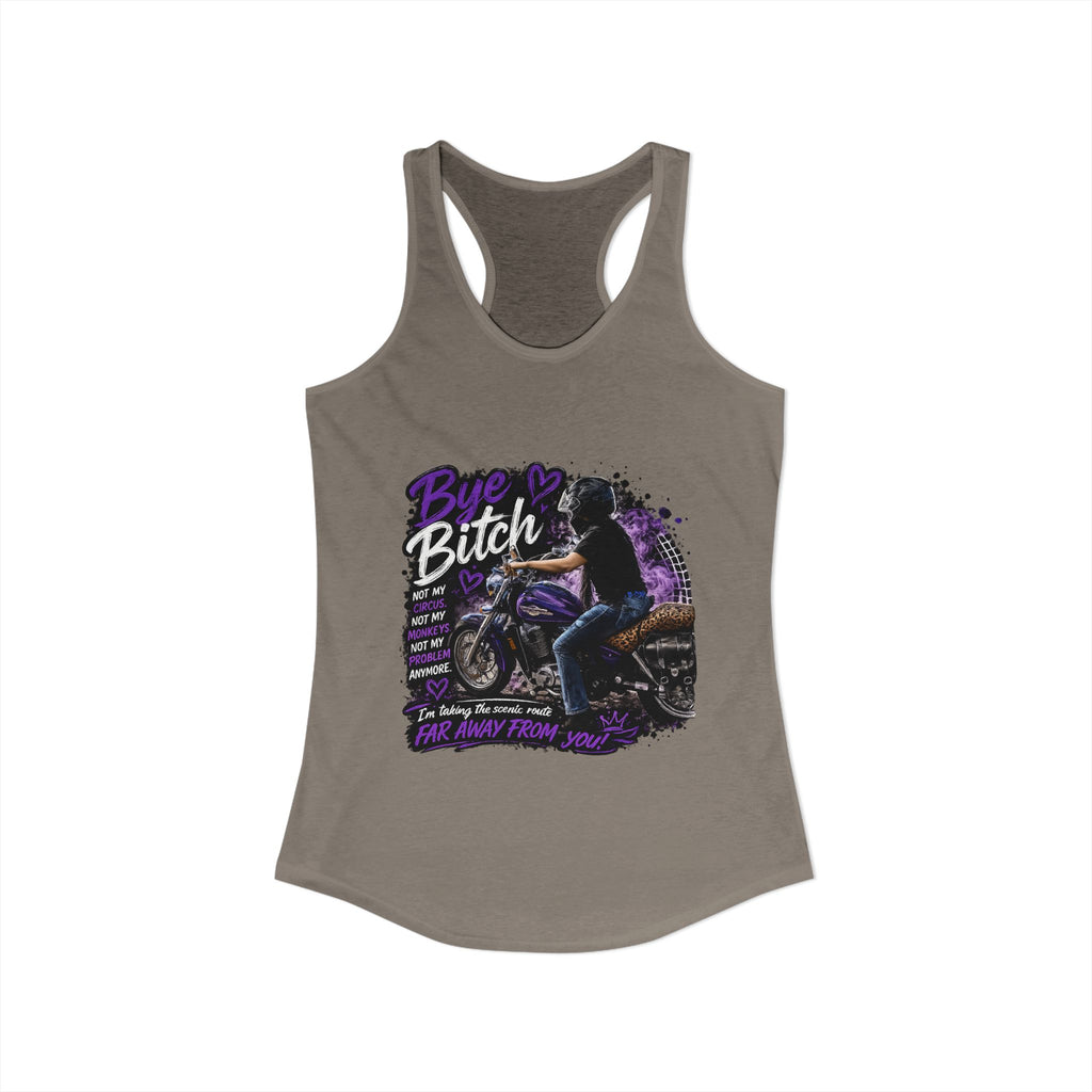 Bye Bitch Motorcycle Women's Ideal Racerback Tank