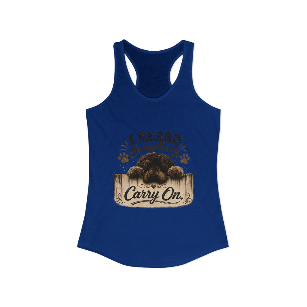 I Heard Everything Carry On Women's Ideal Racerback Tank