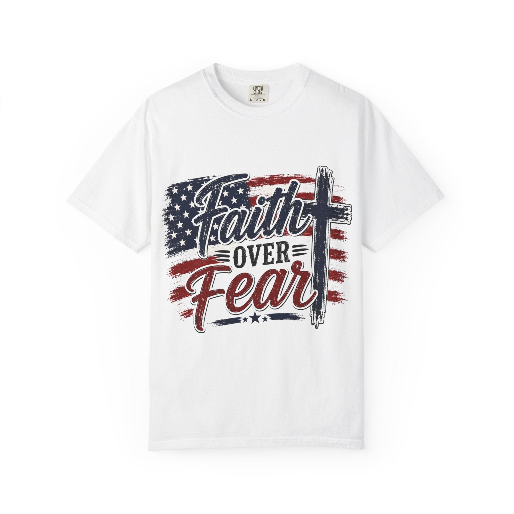 Faith Over Fear 4th of July Tee — Independence Day Patriotic Tee
