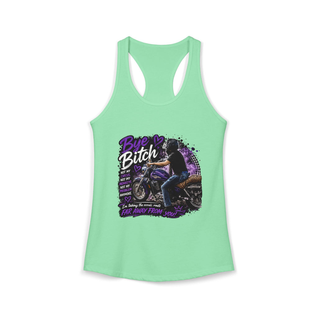 Bye Bitch Motorcycle Women's Ideal Racerback Tank