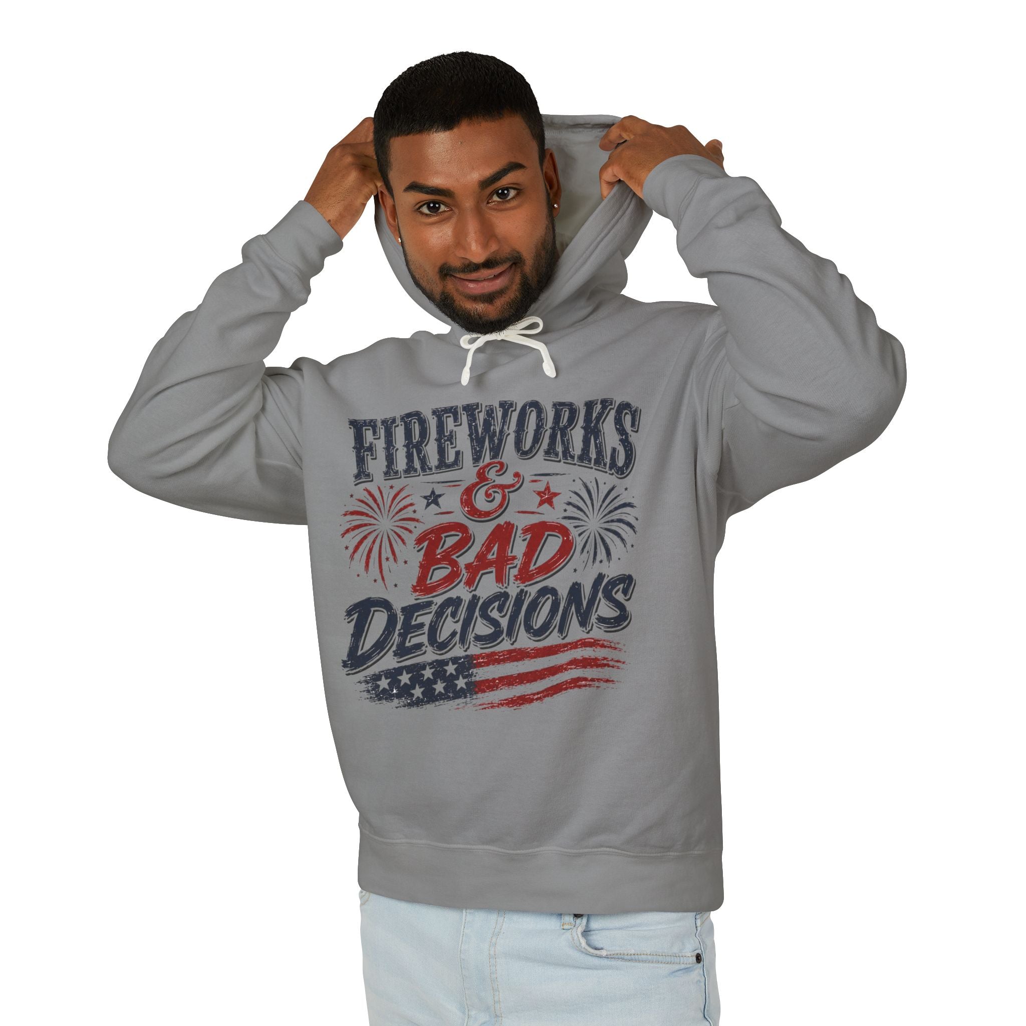 Fireworks & Bad Decisions Hooded Sweatshirt — Patriotic 4th of July Party Hooded Sweatshirt