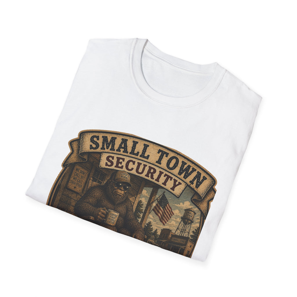Small Town Security T‑Shirt — Funny Neighborhood Watch Graphic Tee