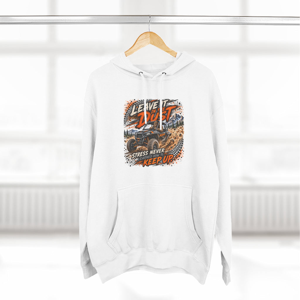 Leave It To Dust Hoodie — 'Stress Never Keeps Up' Graphic Pullover