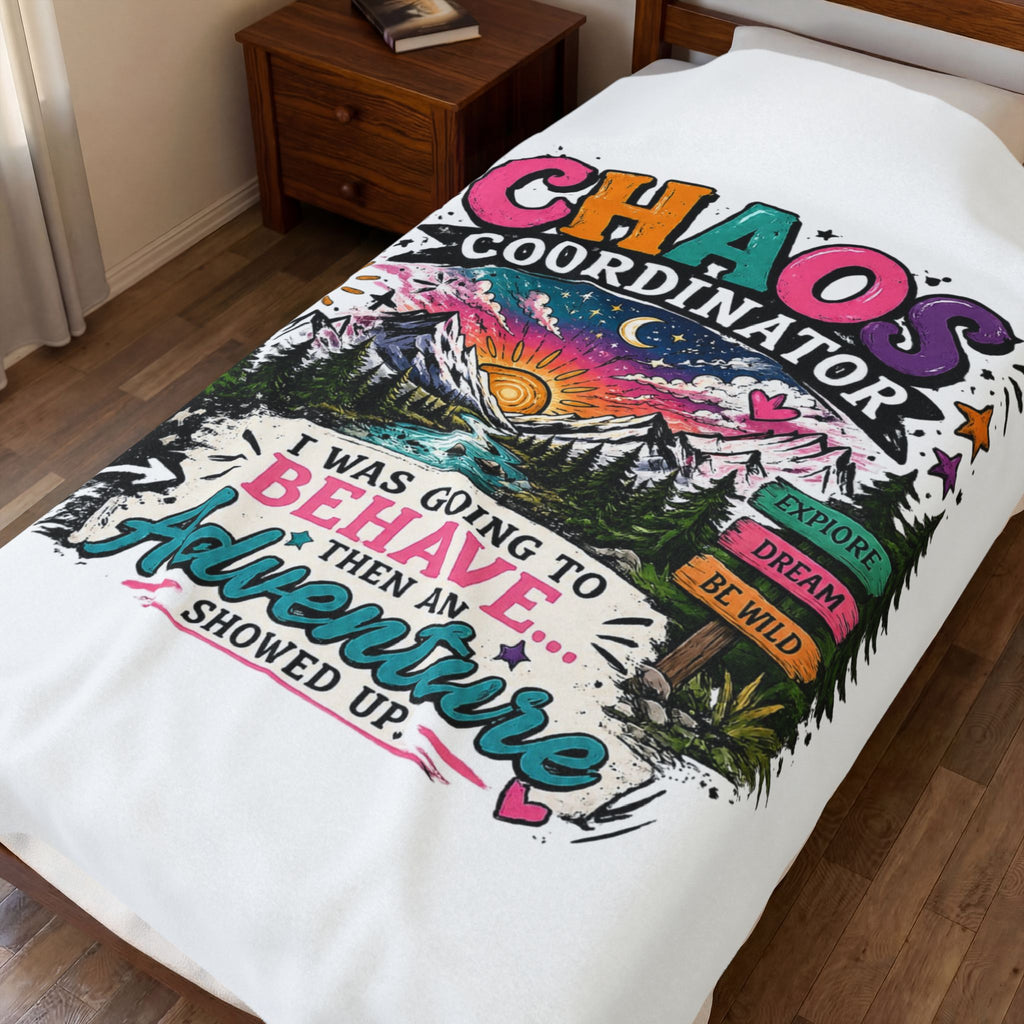 Chaos Coordinator Adventure Velveteen Plush Blanket — "I Was Going to Behave... Then an Adventure Showed Up"