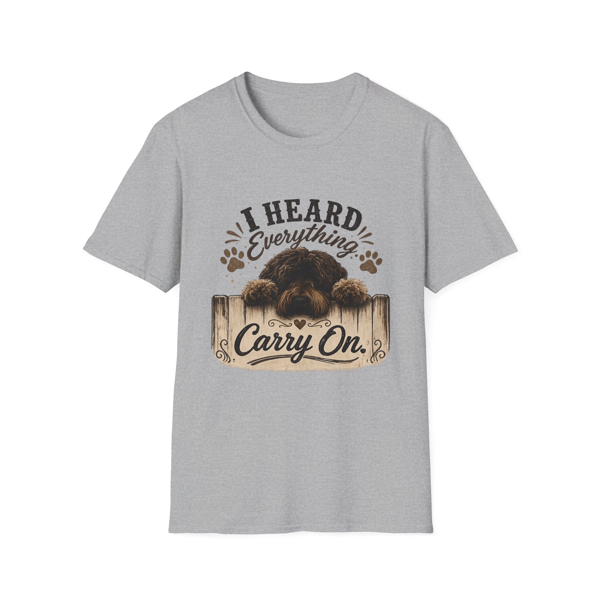 'I Heard Everything Carry On' - Unisex Softstyle T-Shirt
