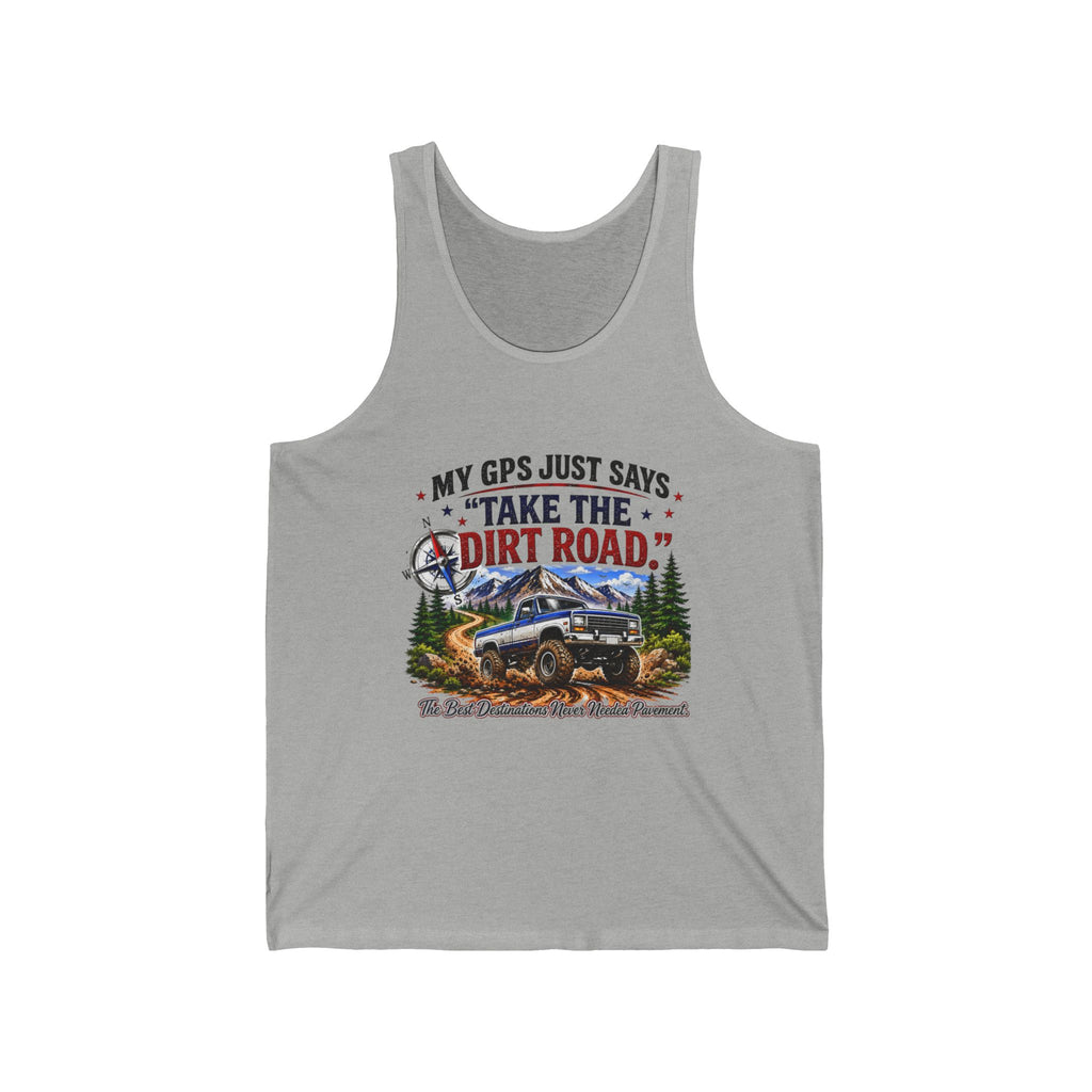 Off-Road GPS Tank Top — "My GPS Just Says, 'Take The Dirt Road'"