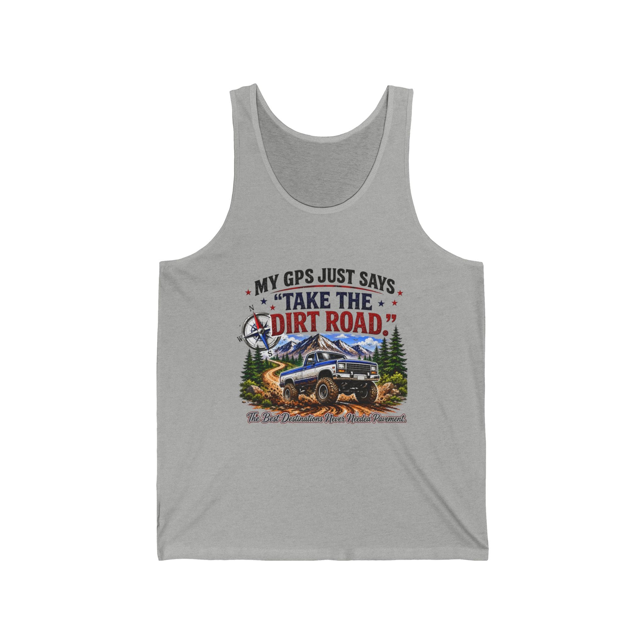 Off-Road GPS Tank Top — "My GPS Just Says, 'Take The Dirt Road'"