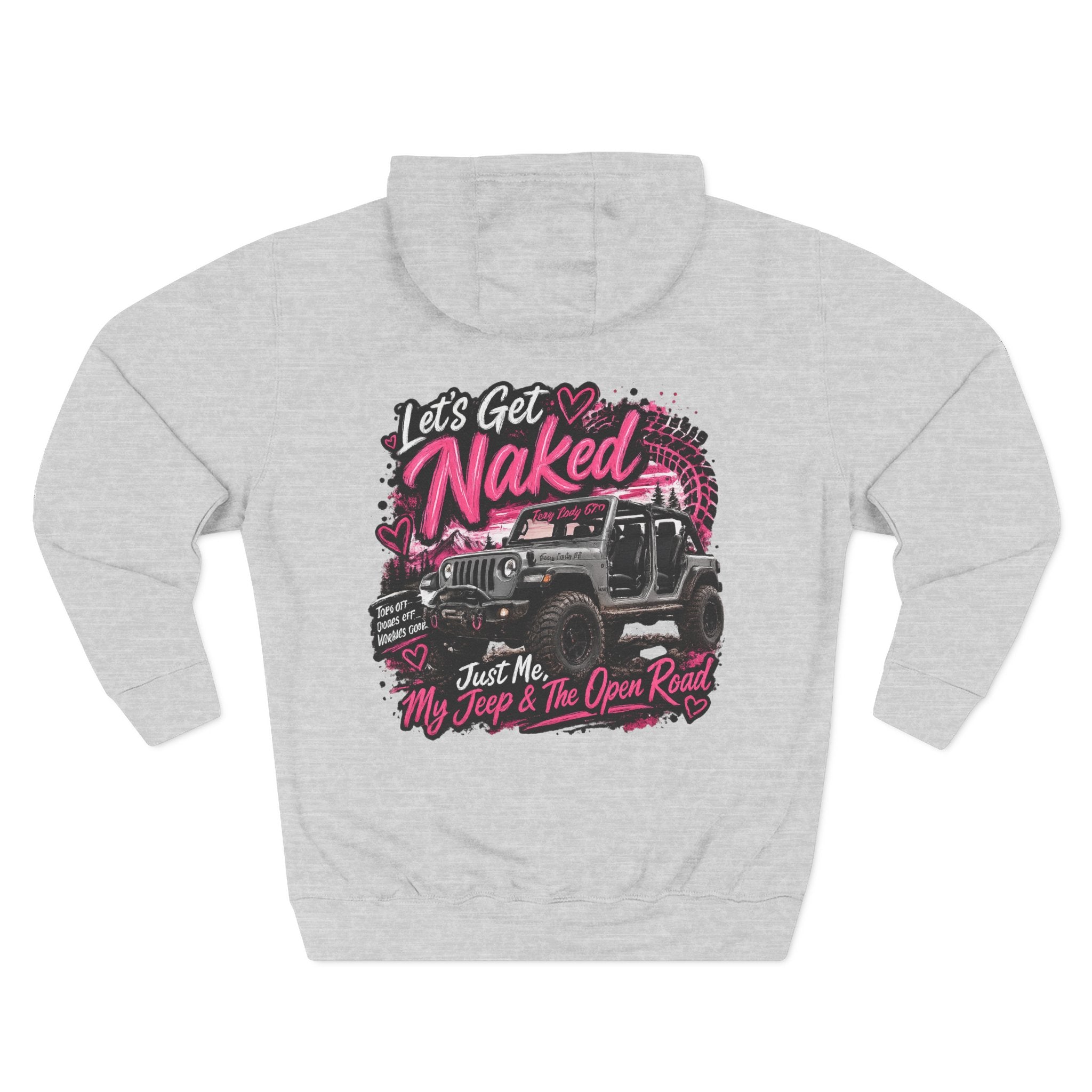 Let's Get Naked Jeep (design on front and back) Three-Panel Fleece Hoodie