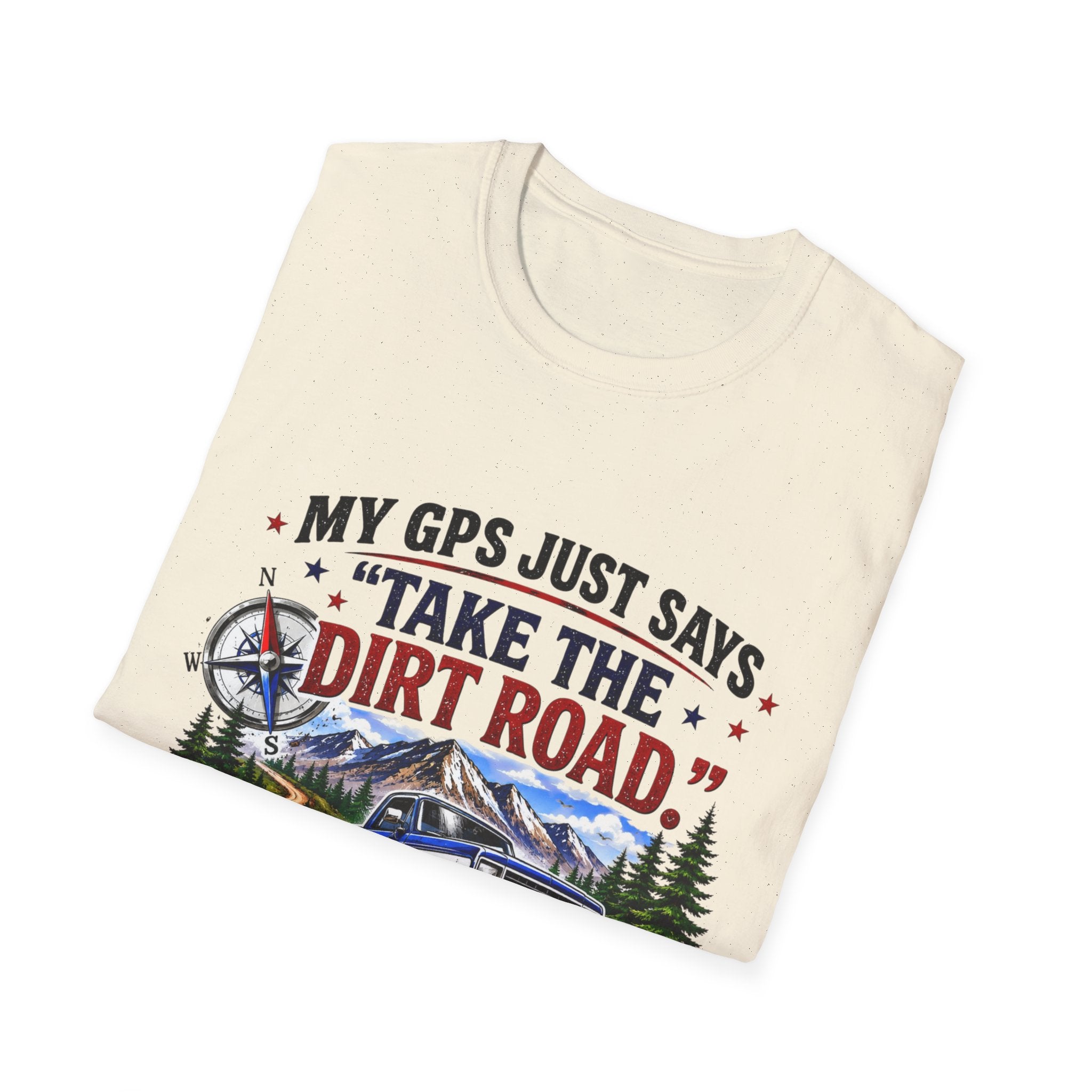 This GPS Just Says Take the Dirt Road Truck Unisex Softstyle T-Shirt