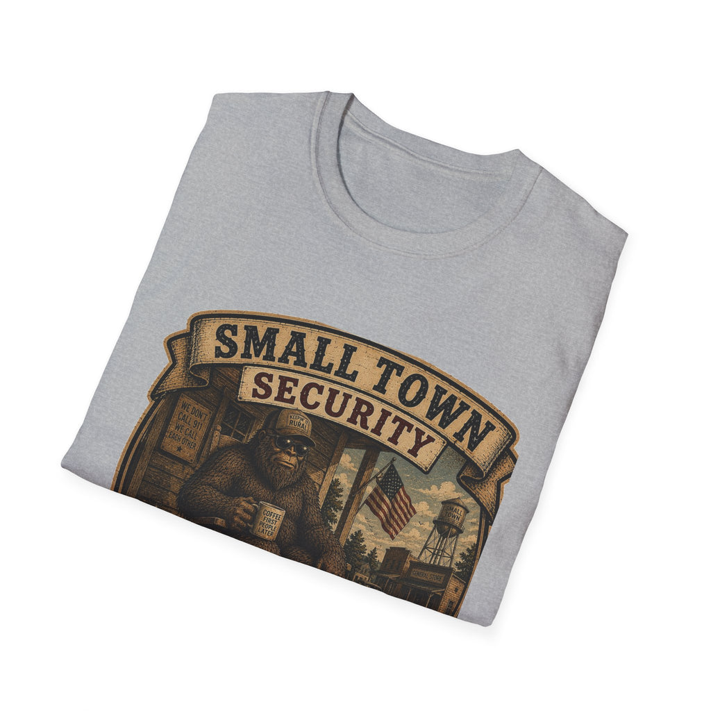 Small Town Security T‑Shirt — Funny Neighborhood Watch Graphic Tee