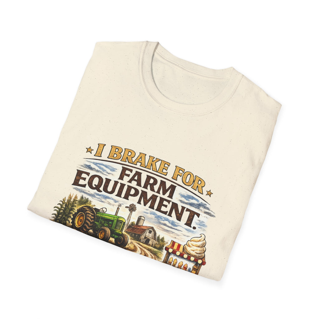 I Brake for Farm Equipment & Ice Cream Stands T-Shirt