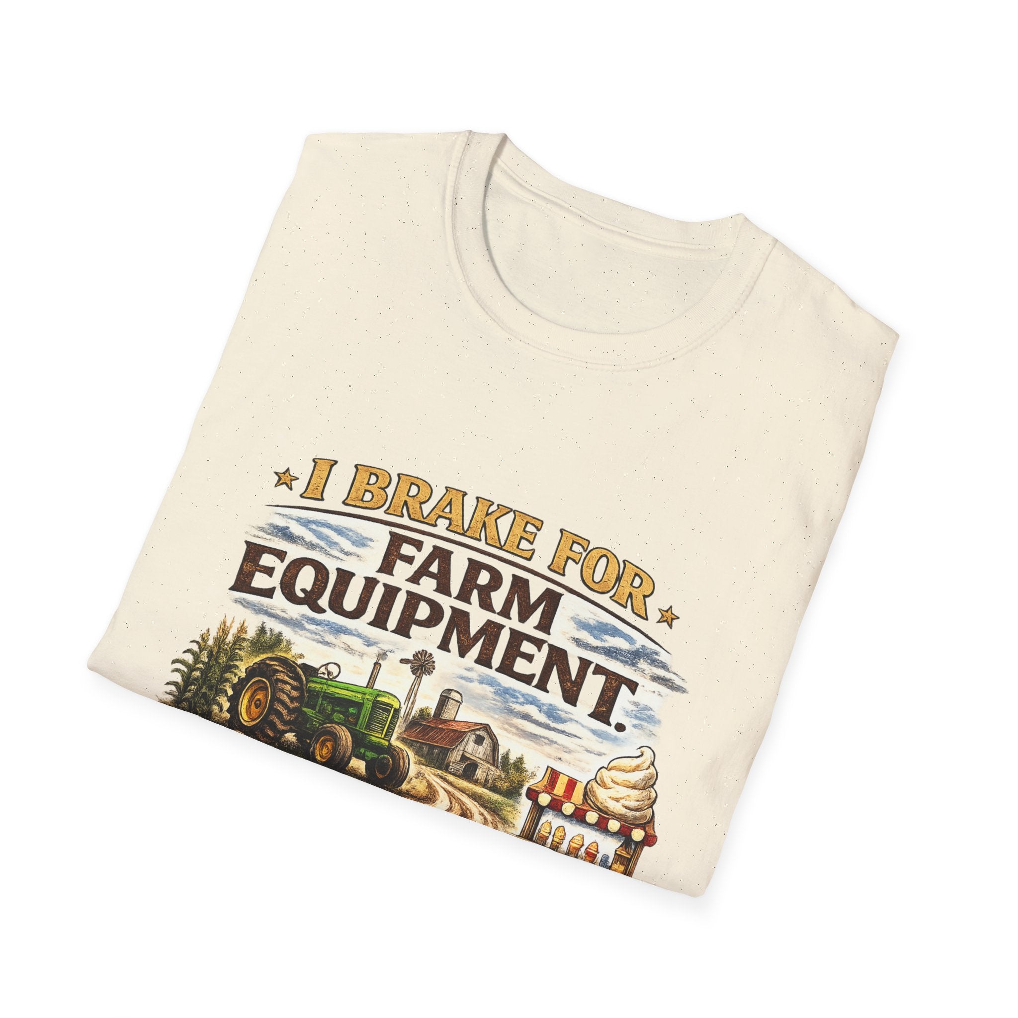 I Brake for Farm Equipment & Ice Cream Stands T-Shirt