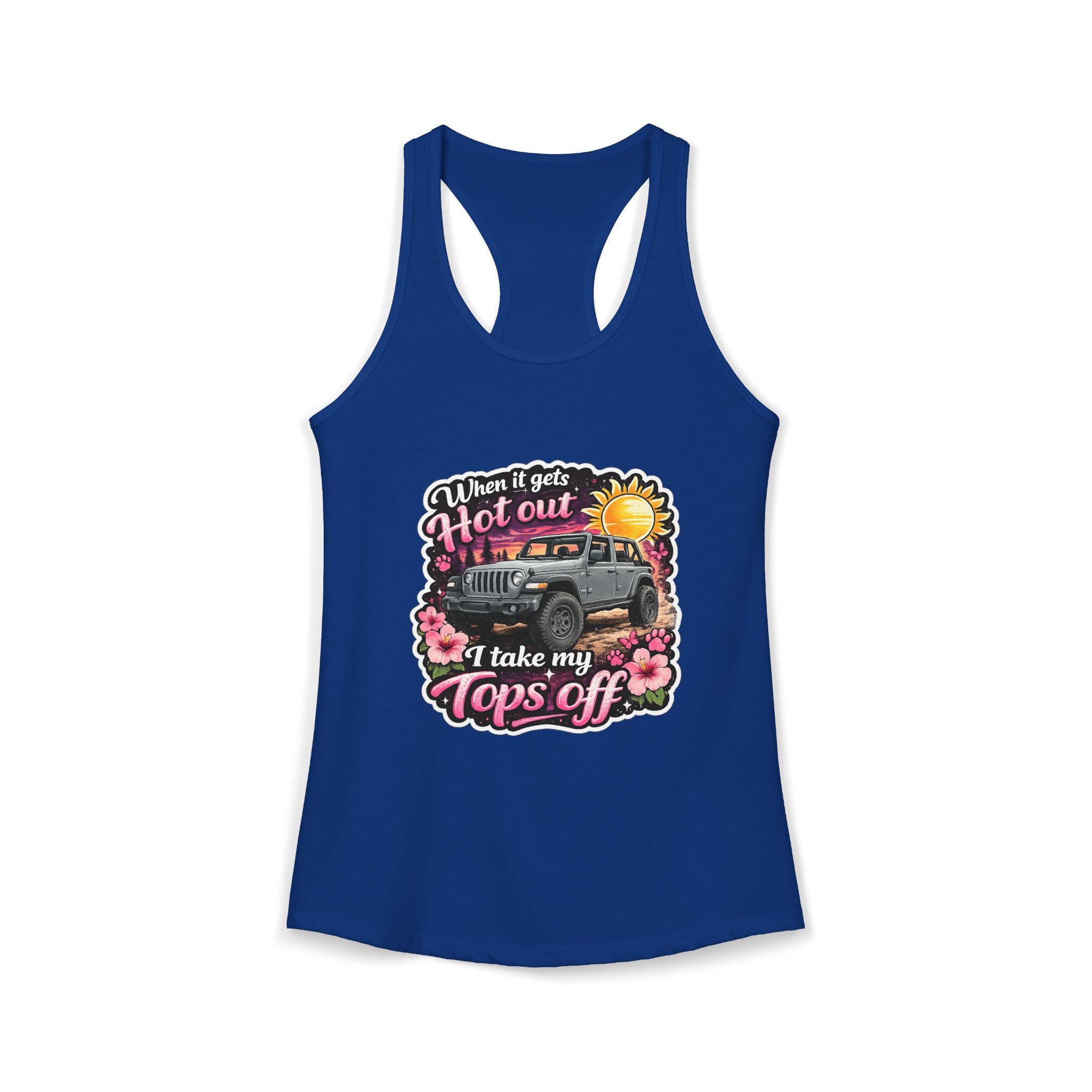 When It Gets Hot Out I Take My Tops Off Women's Ideal Racerback Tank