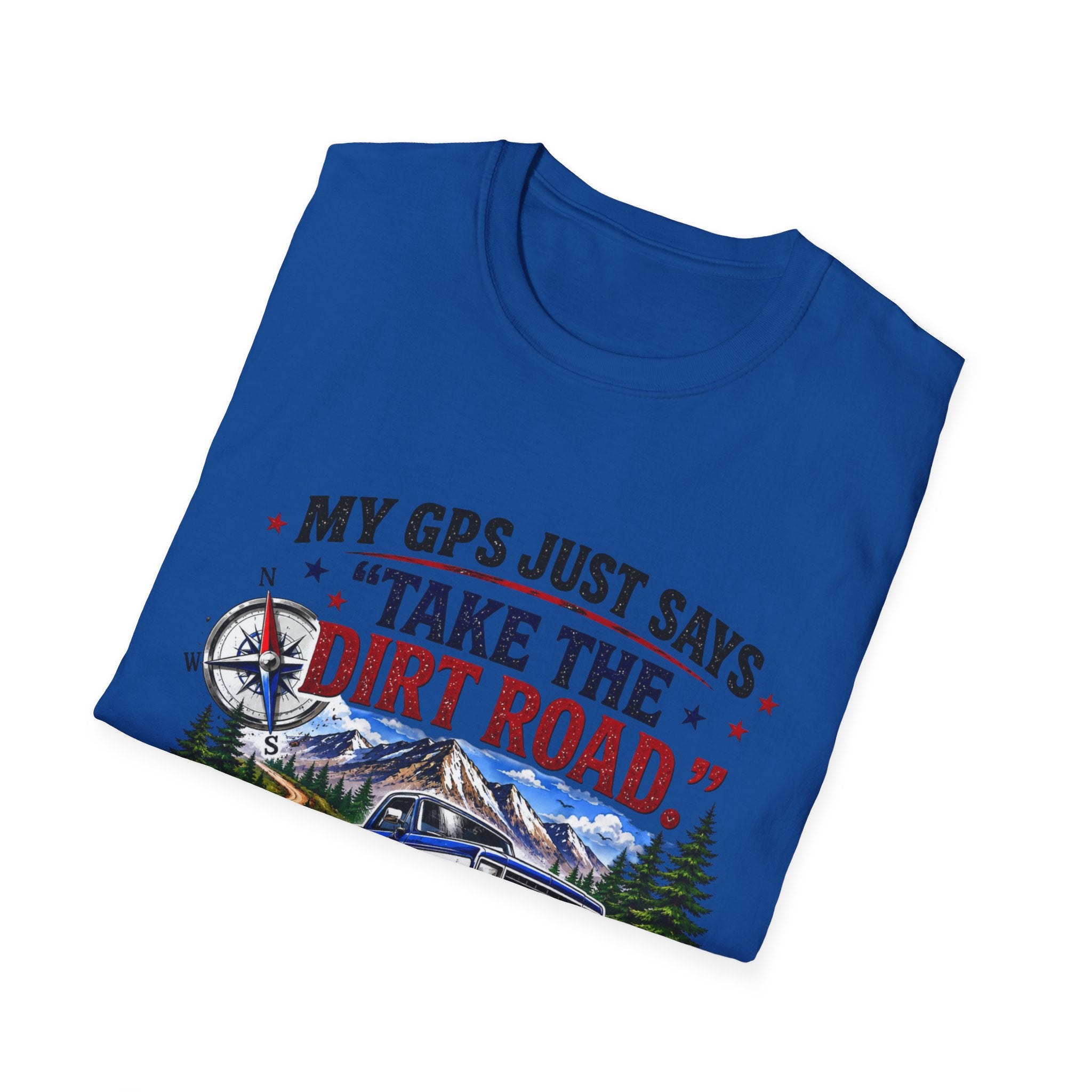 This GPS Just Says Take the Dirt Road Truck Unisex Softstyle T-Shirt