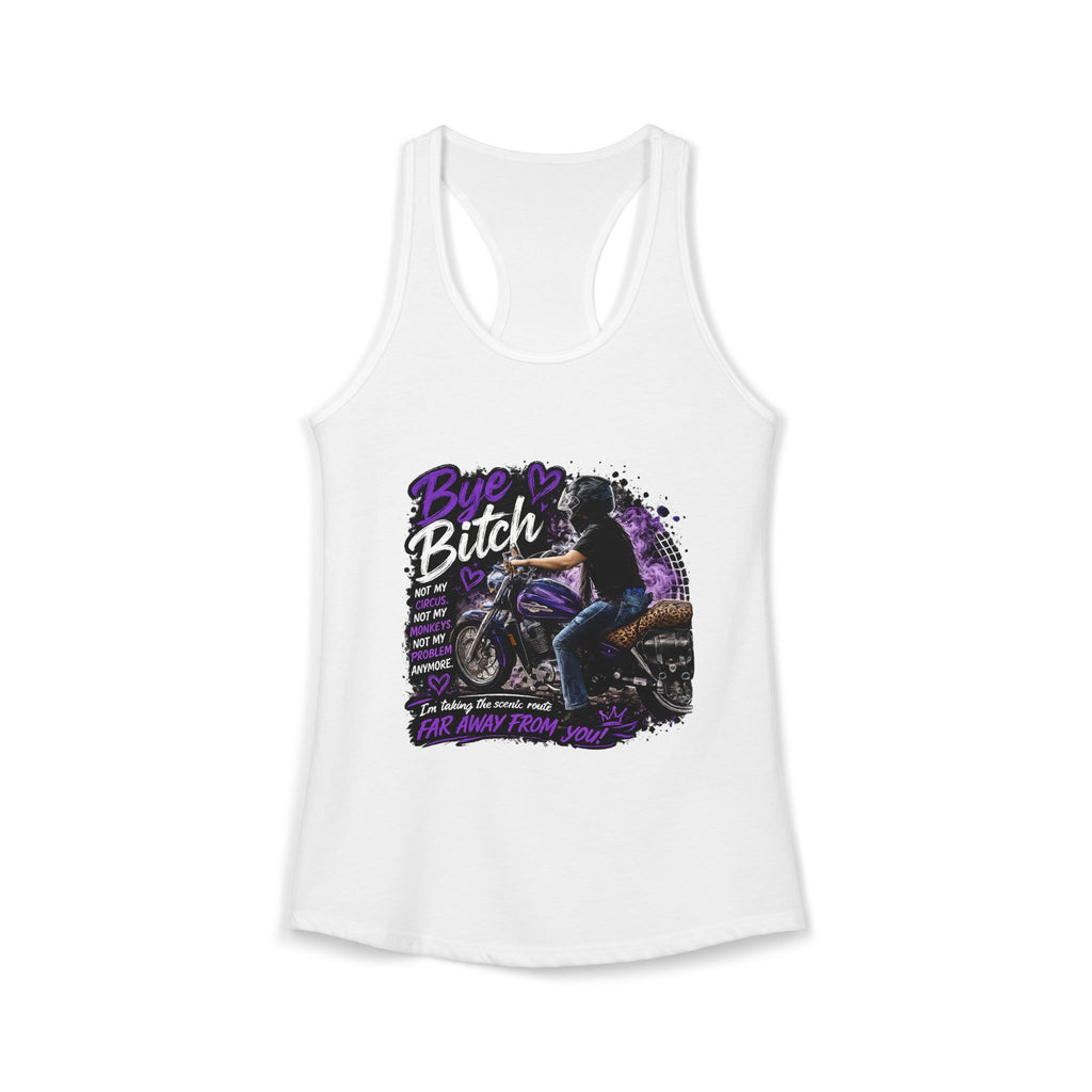 Bye Bitch Motorcycle Women's Ideal Racerback Tank