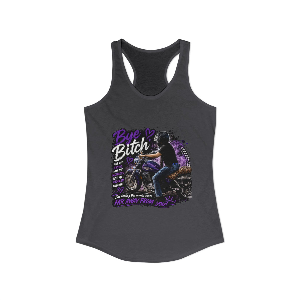 Bye Bitch Motorcycle Women's Ideal Racerback Tank