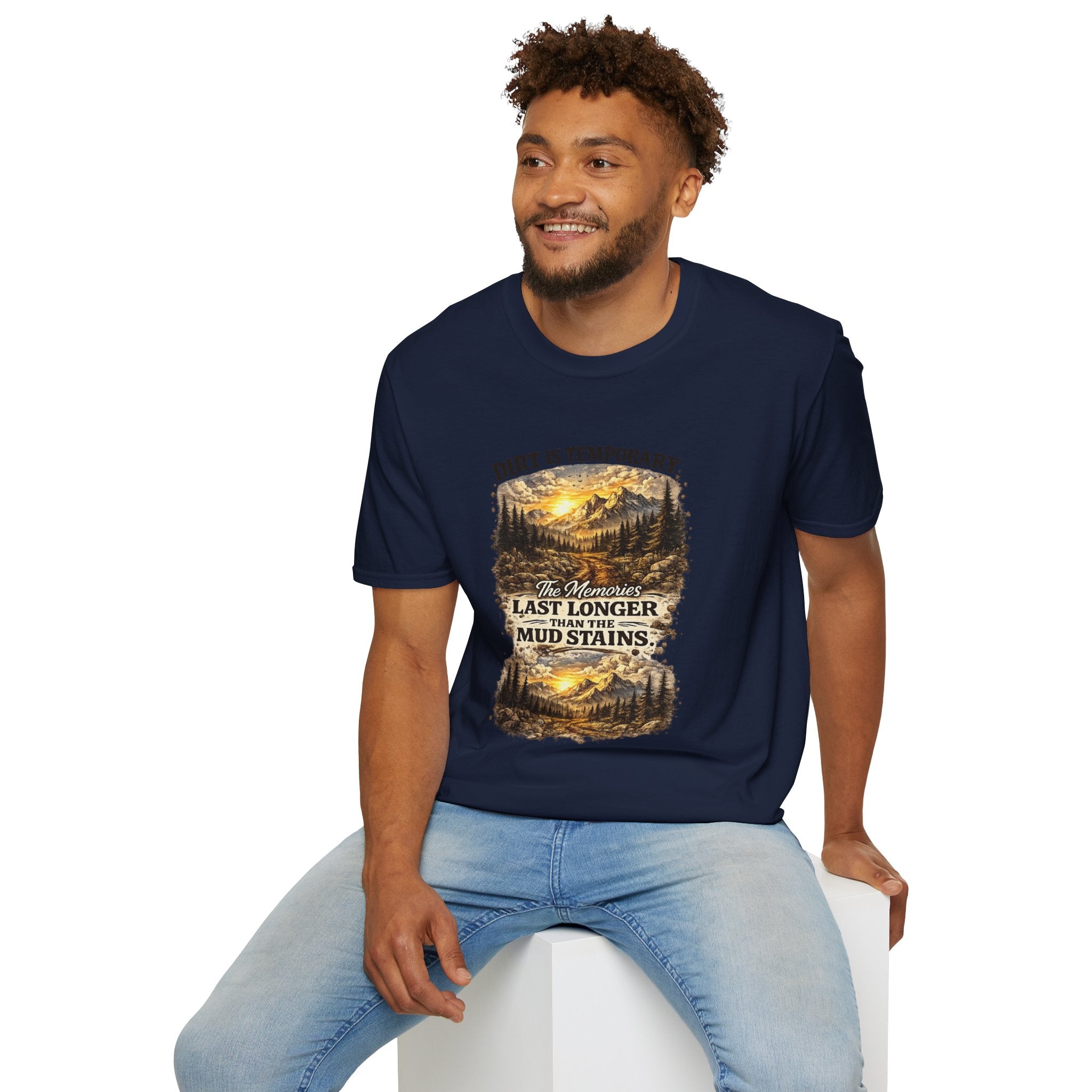 "Dirt Is Temporary, The Memories Last Longer" Outdoor Adventure Tee — T-Shirt