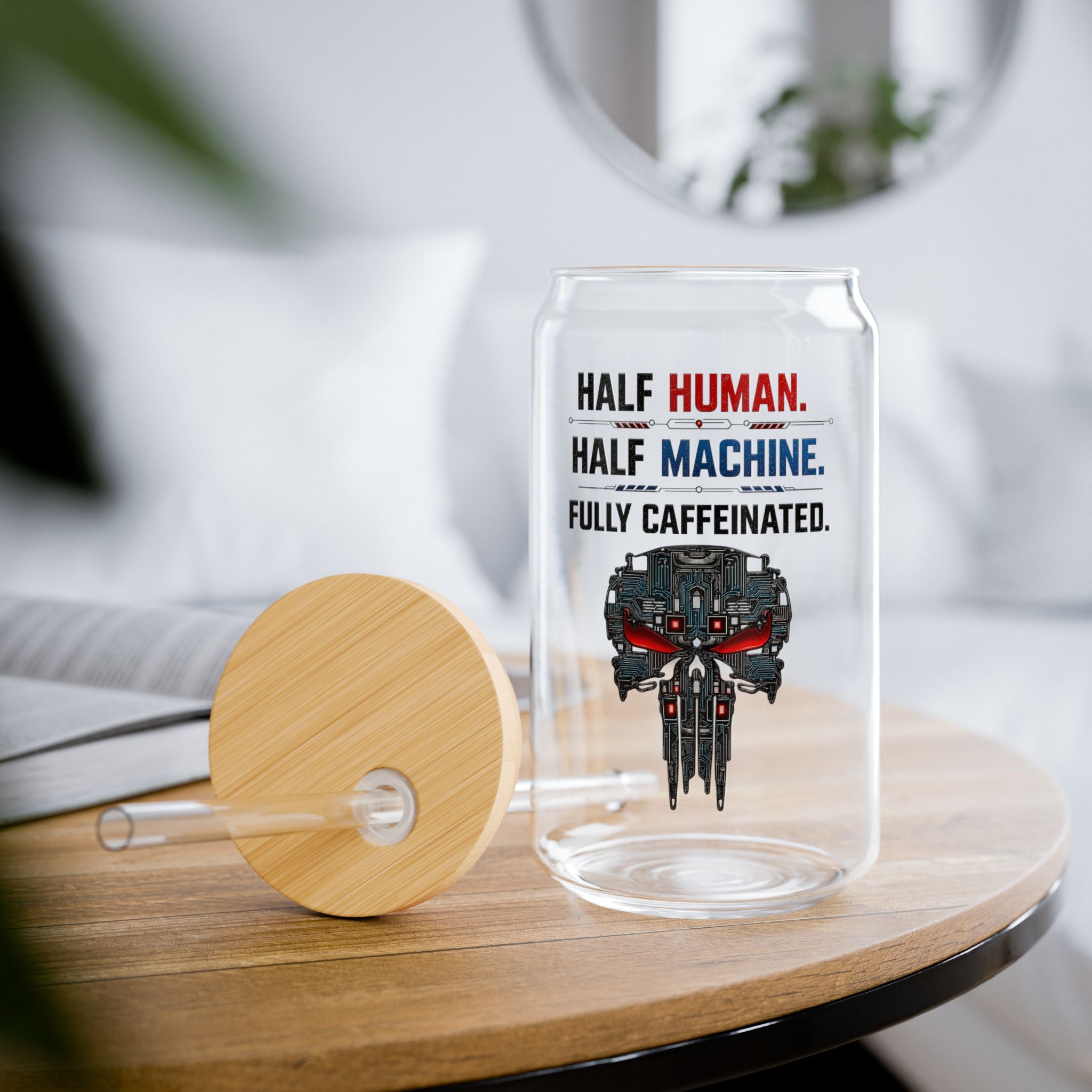 Half Human. Half Machine. Fully Caffeinated Glass Straw Cup, 16oz