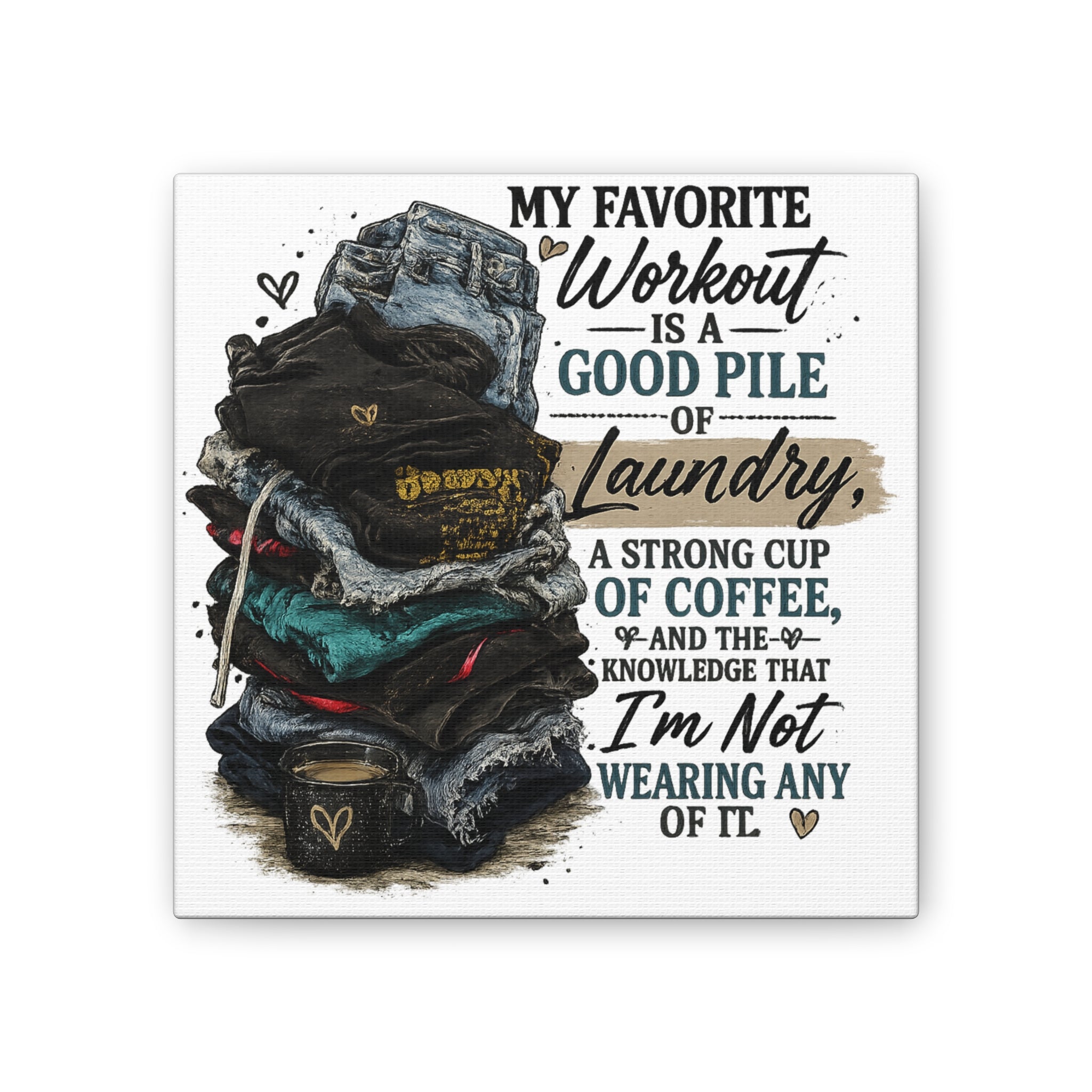 Laundry Humor Canvas Wall Art — “My Favorite Workout Is A Good Pile Of Laundry” Stretched Canvas