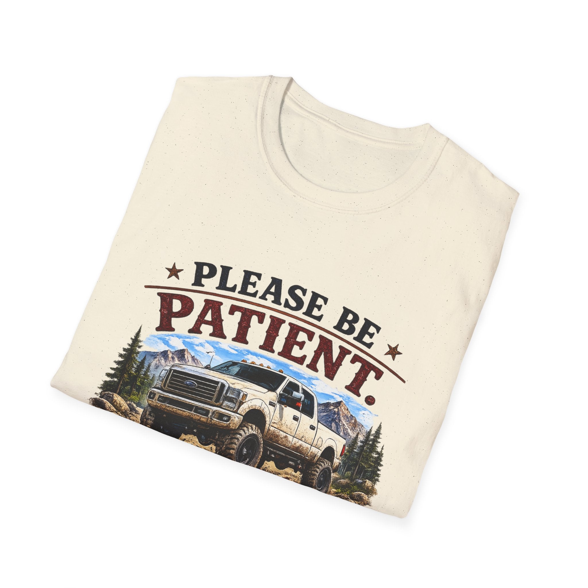 Please Be Patient Truck T-Shirt — "Please Be Patient I'm Making Up The Plan As I Go" Mountain Pickup Tee