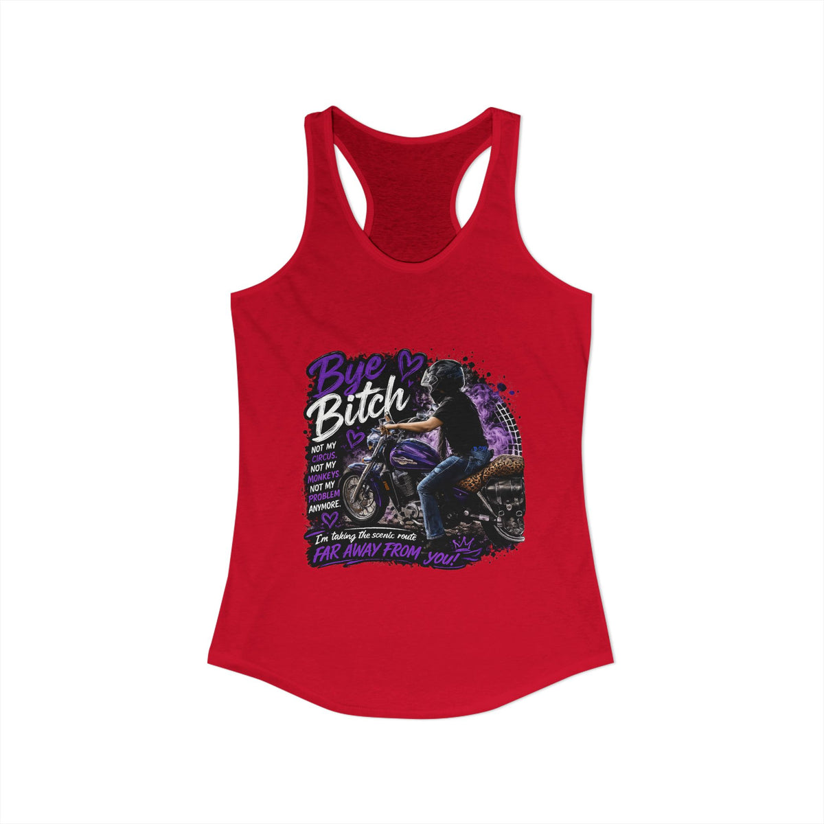 Bye Bitch Motorcycle Women's Ideal Racerback Tank
