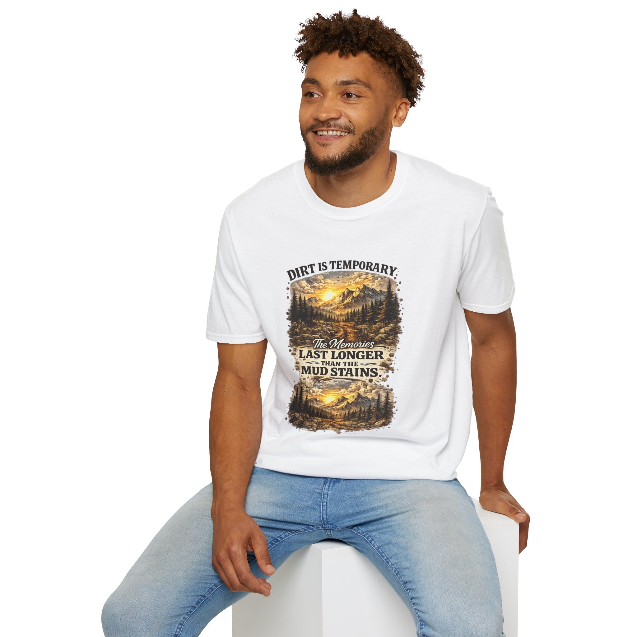 "Dirt Is Temporary, The Memories Last Longer" Outdoor Adventure Tee — T-Shirt