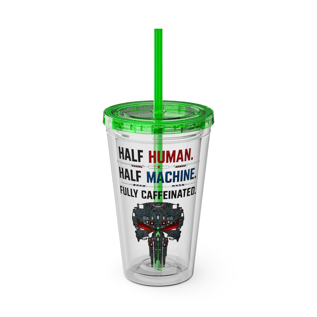 Half Human. Half Machine. Fully Caffeinated Sunsplash Tumbler with Straw, 16oz