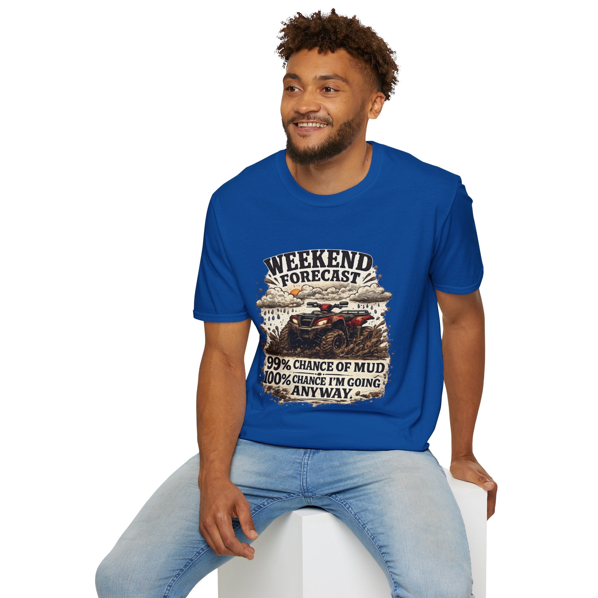 "Weekend Forecast: 99% Chance of Mud" ATV Off-Road Dirt Riding Tee — T-Shirt