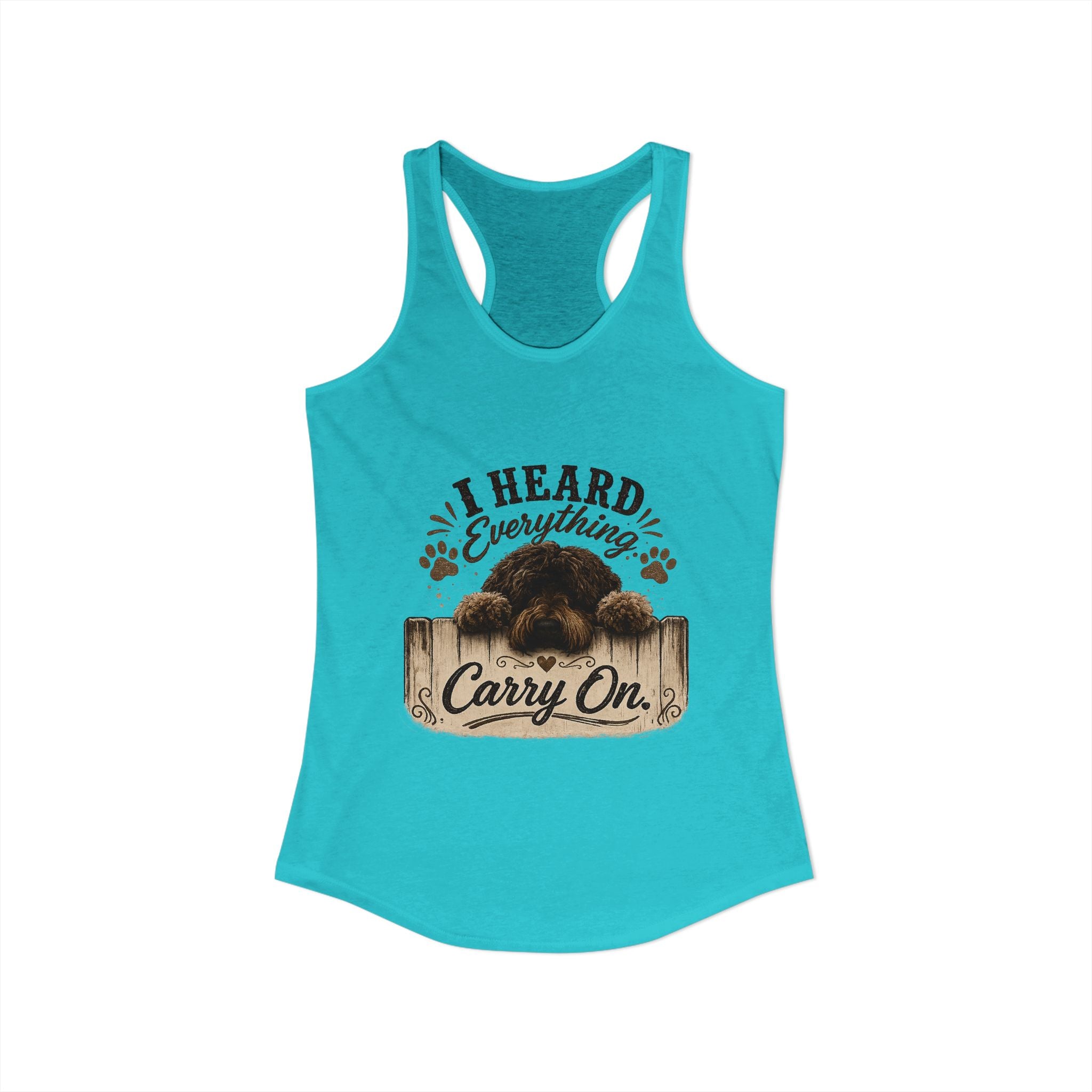 I Heard Everything Carry On Women's Ideal Racerback Tank