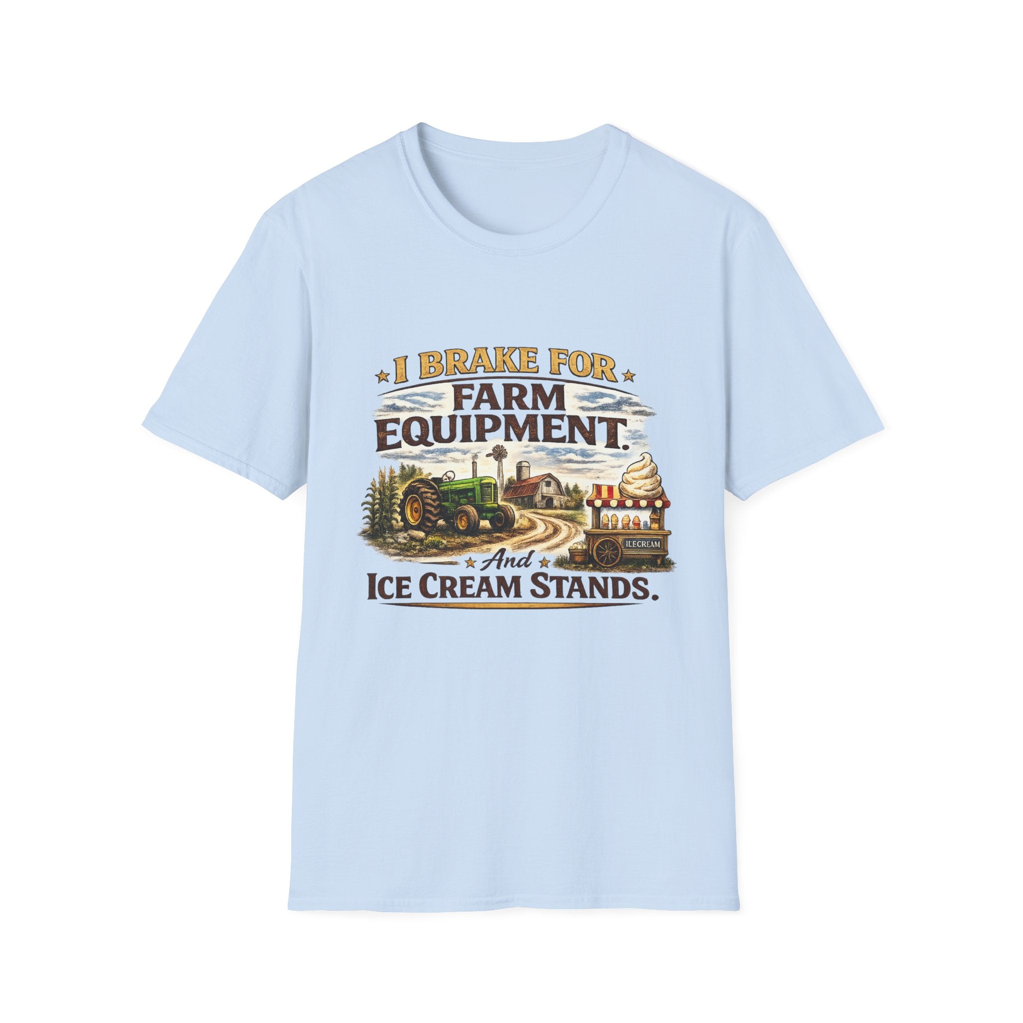 I Brake for Farm Equipment & Ice Cream Stands T-Shirt