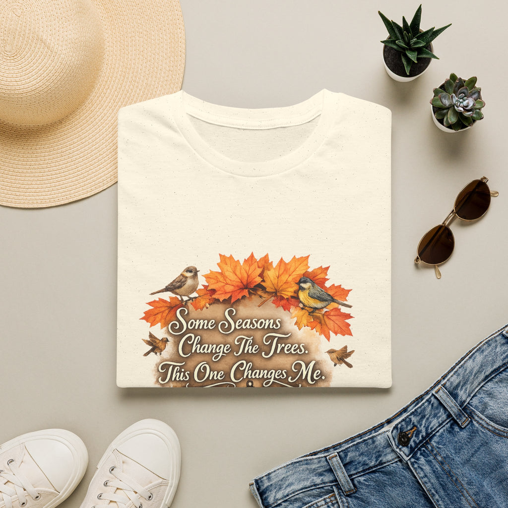 "Some Seasons Change The Trees, This One Changes Me" Autumn Bird Tee — Fall Leaves T-Shirt