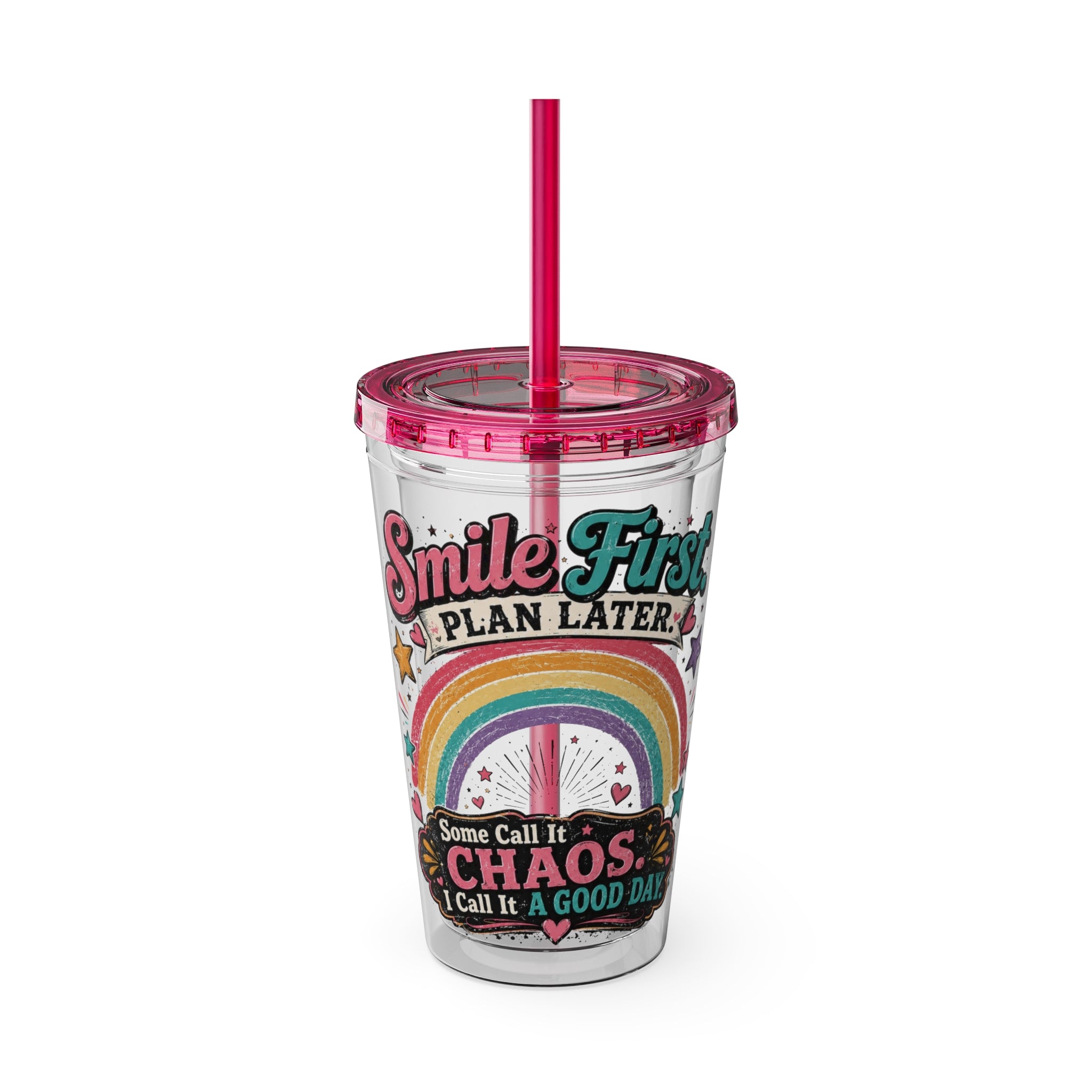 "Smile First, Plan Later" Rainbow Chaos 16oz Straw Cup — Tumbler