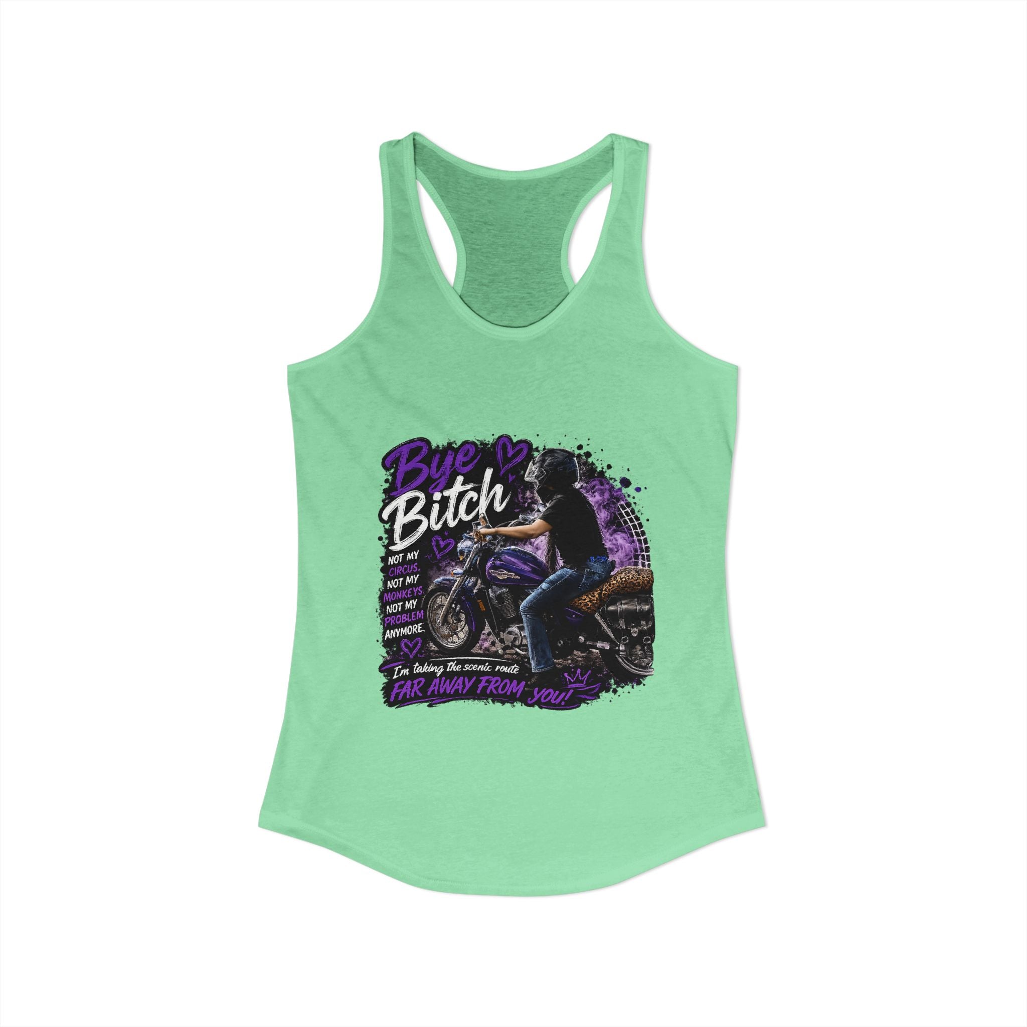 Bye Bitch Motorcycle Women's Ideal Racerback Tank
