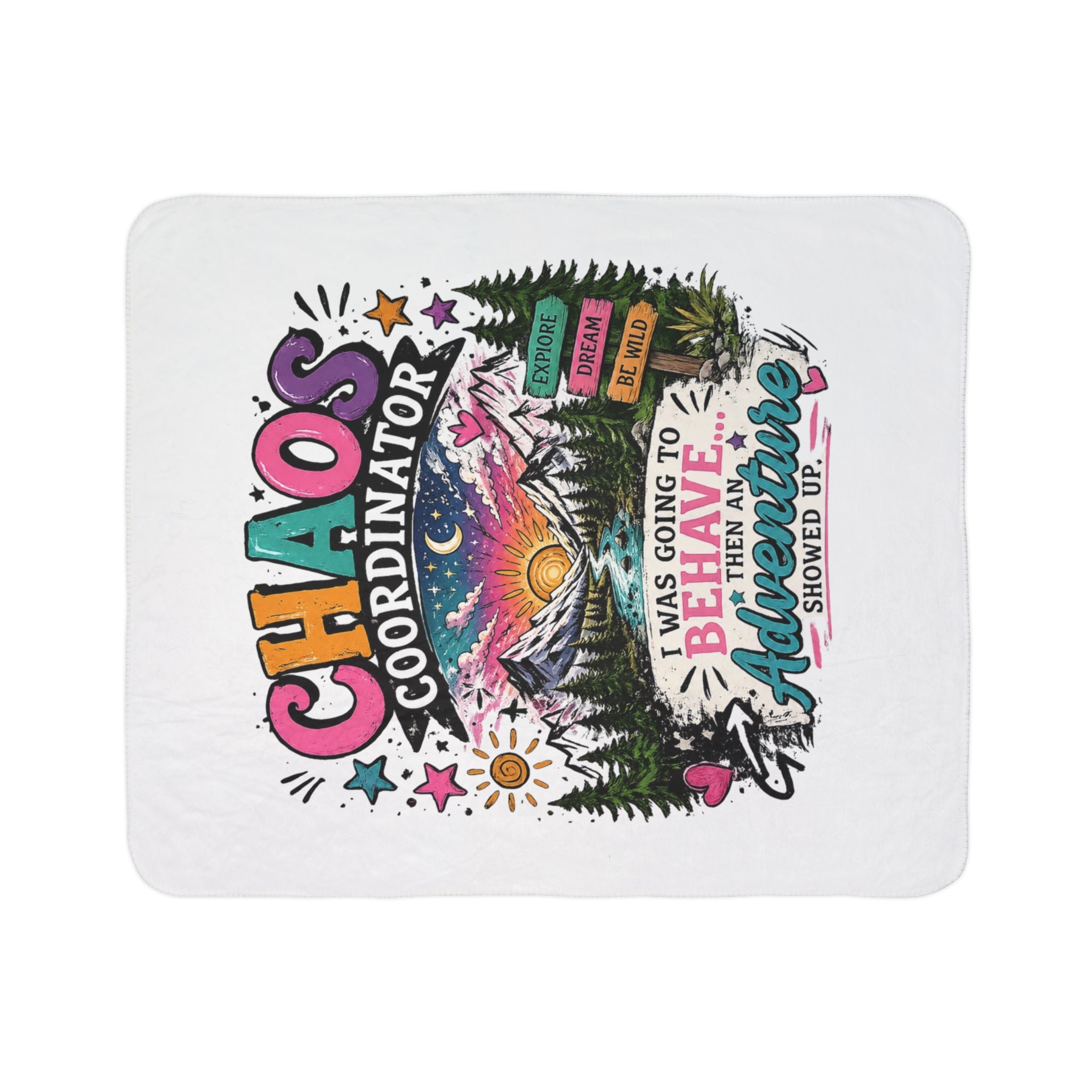 "Chaos Coordinator: I Was Going To Behave Then An Adventure Showed Up" Cozy Sherpa Throw — Fleece Blanket