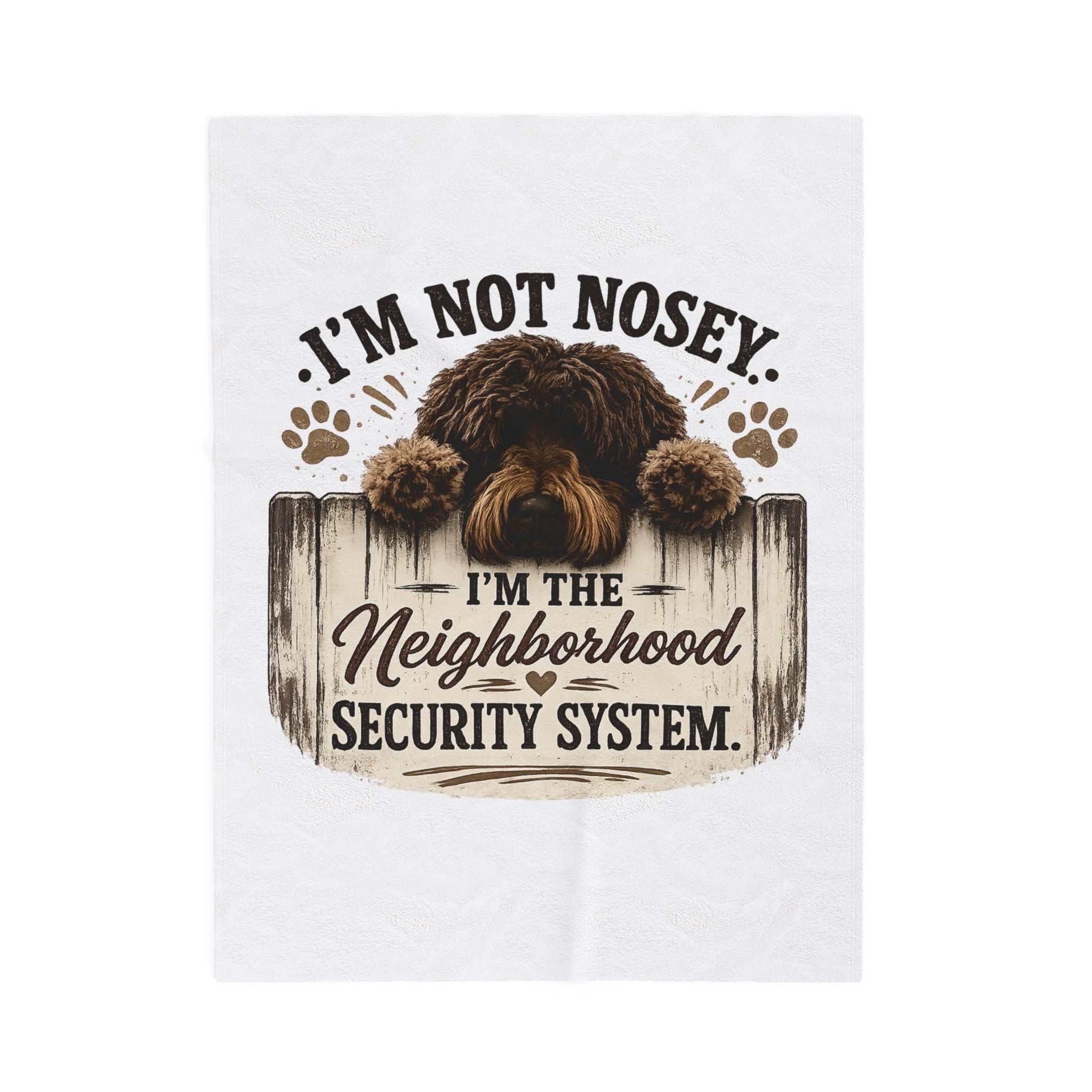 I'm Not Nosey I'm The Neighborhood Security System Velveteen Plush Blanket