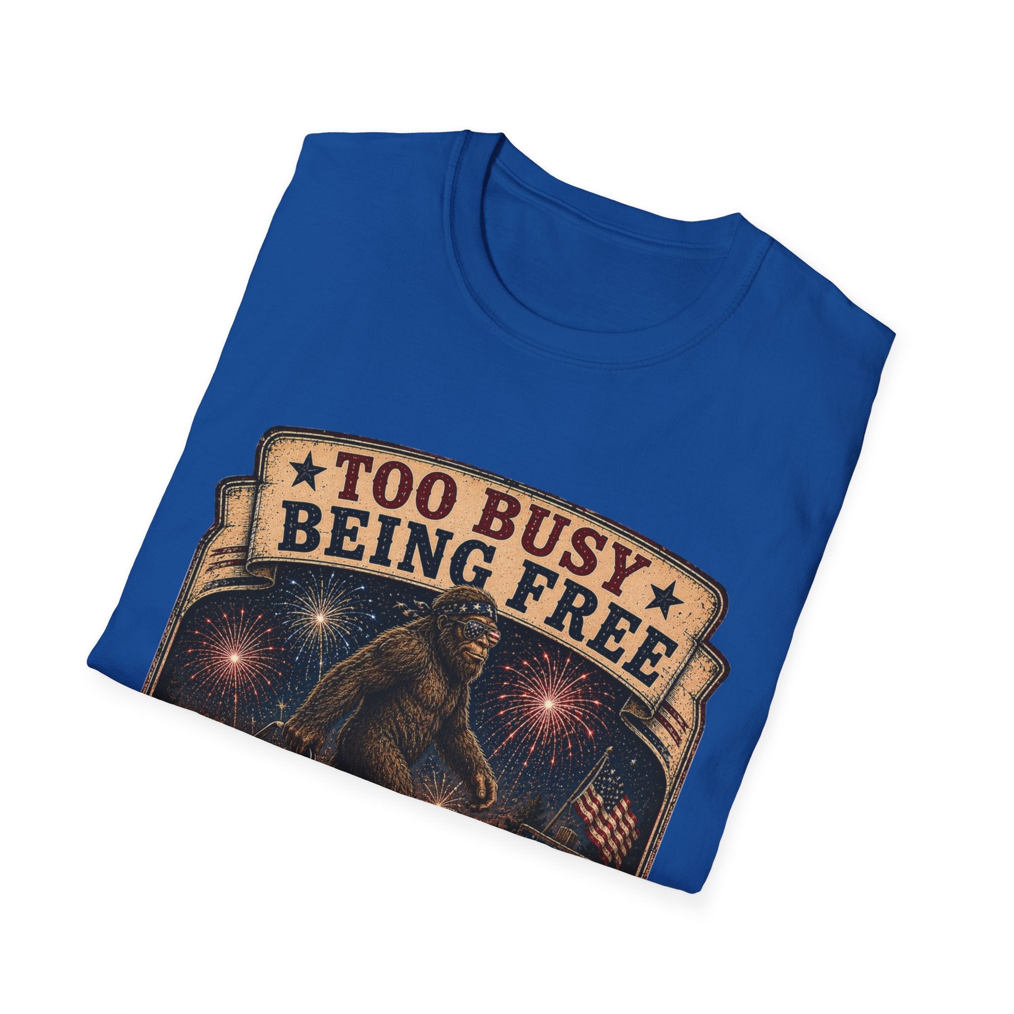 Too Busy Being Free T-Shirt — Funny Bigfoot Fireworks Graphic Tee