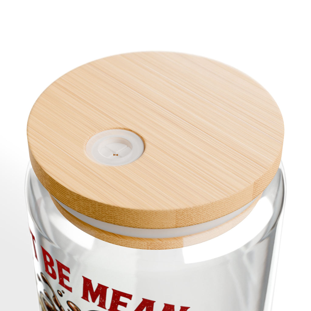 Don't Be Mean...Just Drink Caffeine Glass Straw Cup, 16oz